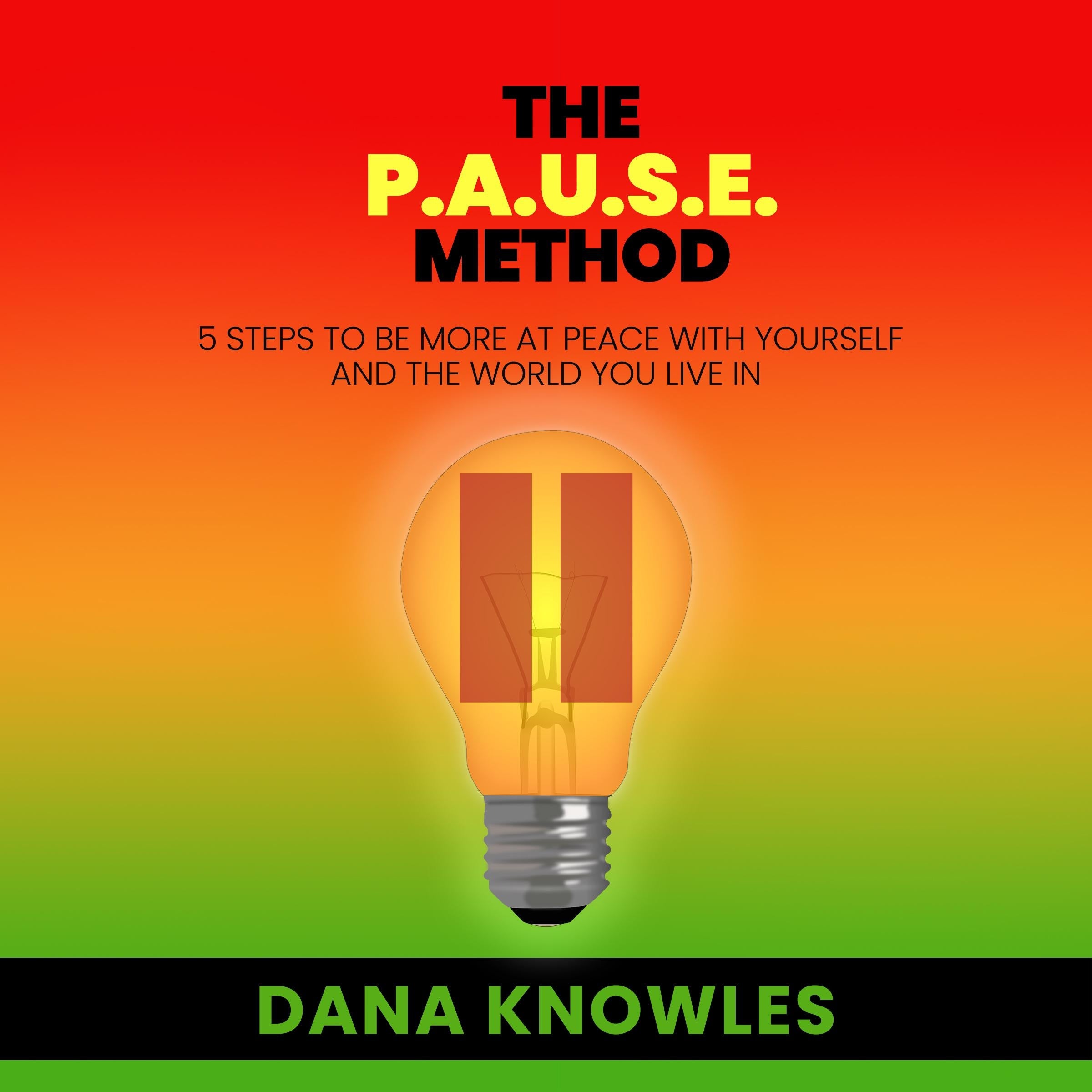 The P.A.U.S.E Method