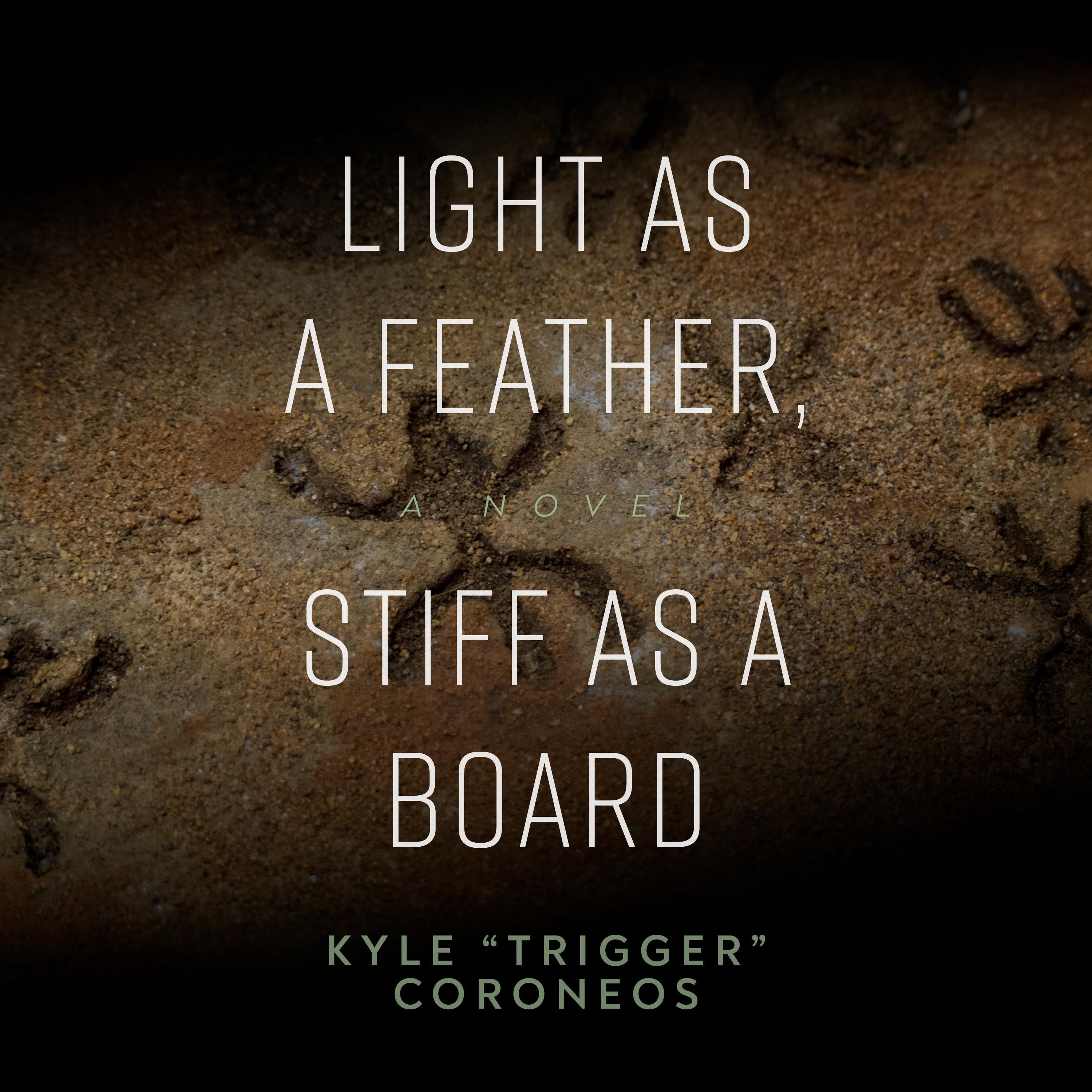 Light as a Feather, Stiff as a Board