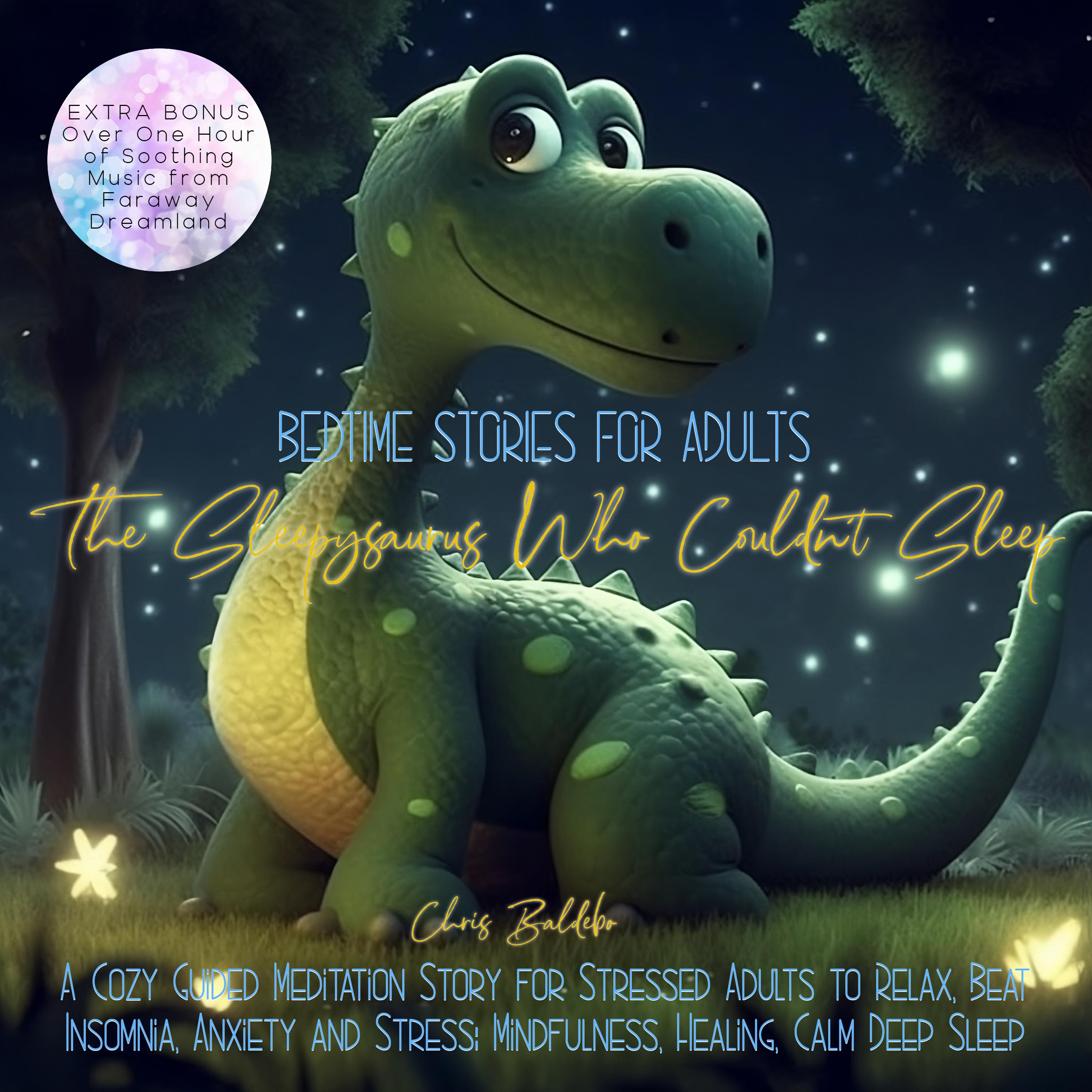 Bedtime Stories for Adults: The Sleepysaurus Who Couldn´t Sleep