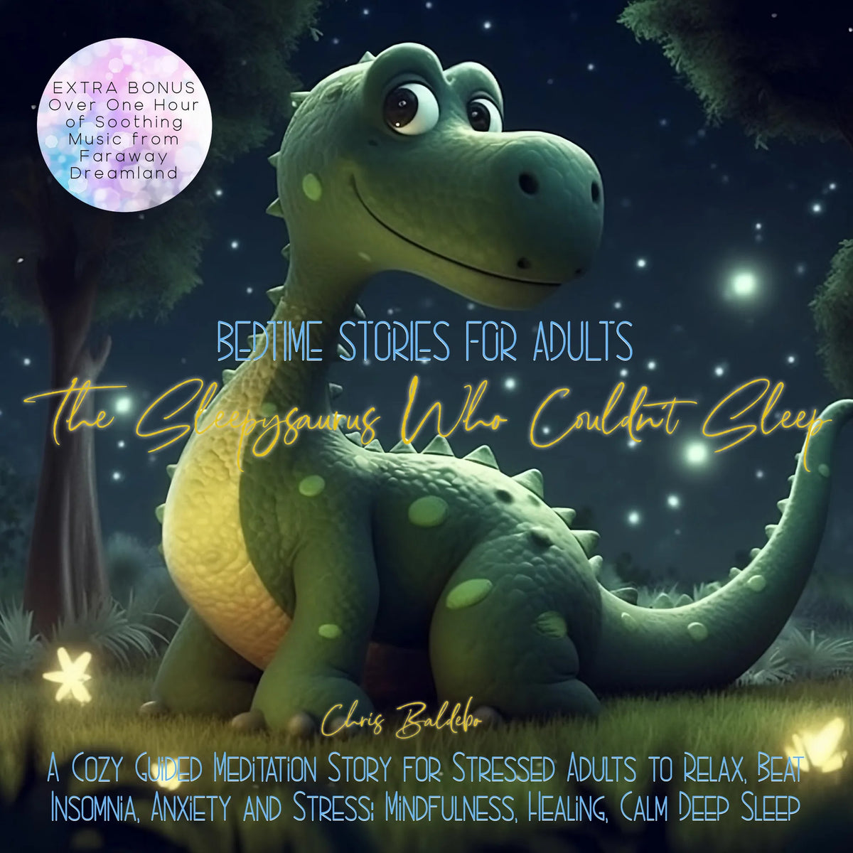Bedtime Stories for Adults: The Sleepysaurus Who Couldn´t Sleep
