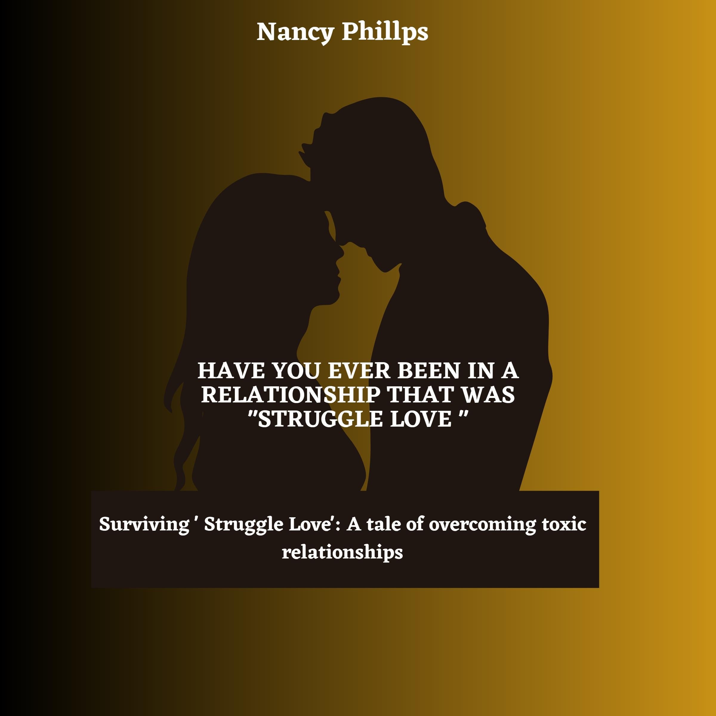Have ever been in a relationship that was "Struggle Love"