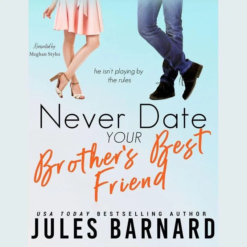 Never Date Your Brother's Best Friend