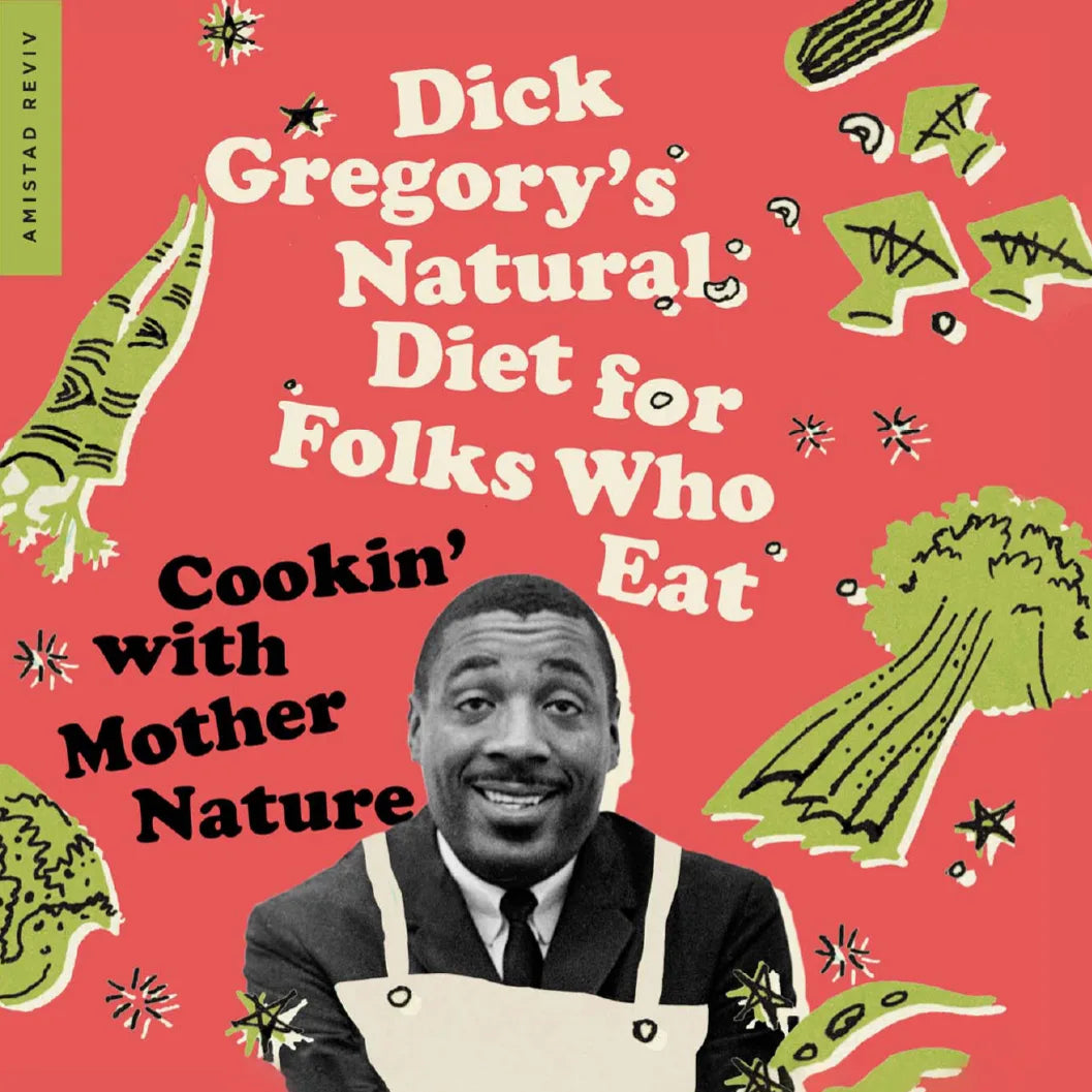 Dick Gregory's Natural Diet for Folks Who Eat