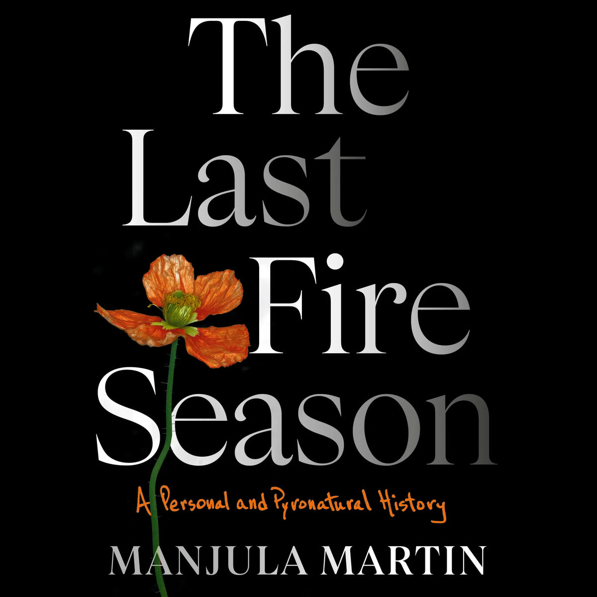 The Last Fire Season
