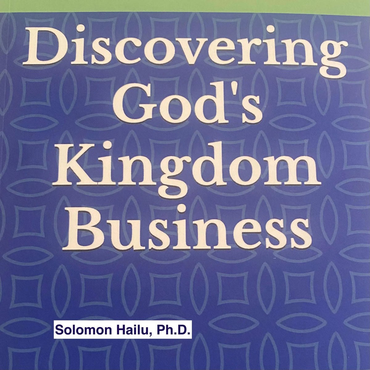 Discovering God's Kingdom Business