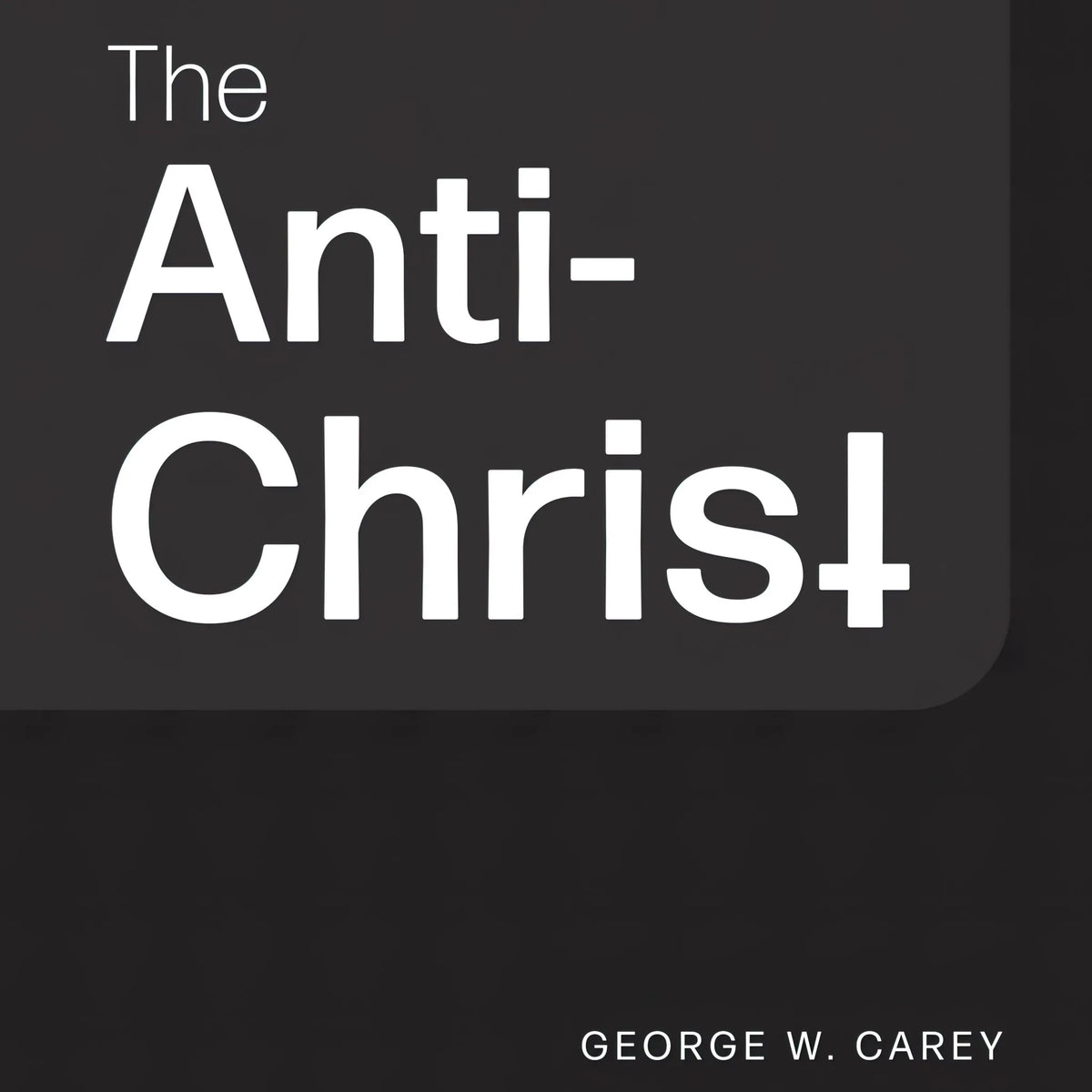 The Anti-Christ