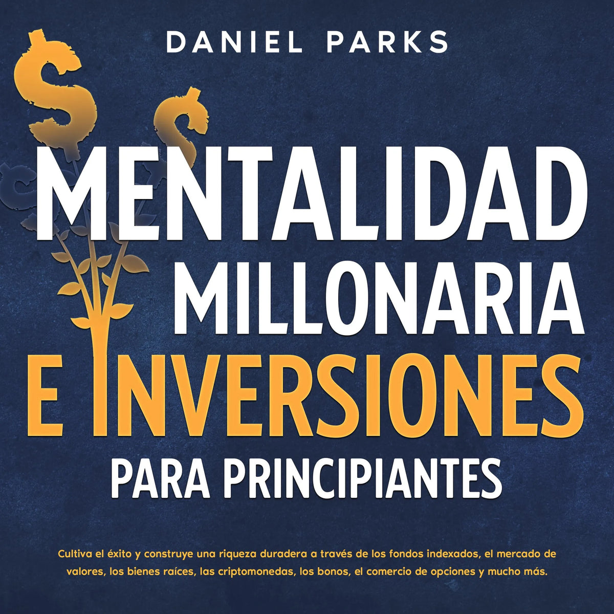 Mentalidad Millonaria E Inversiones Para Principiantes
