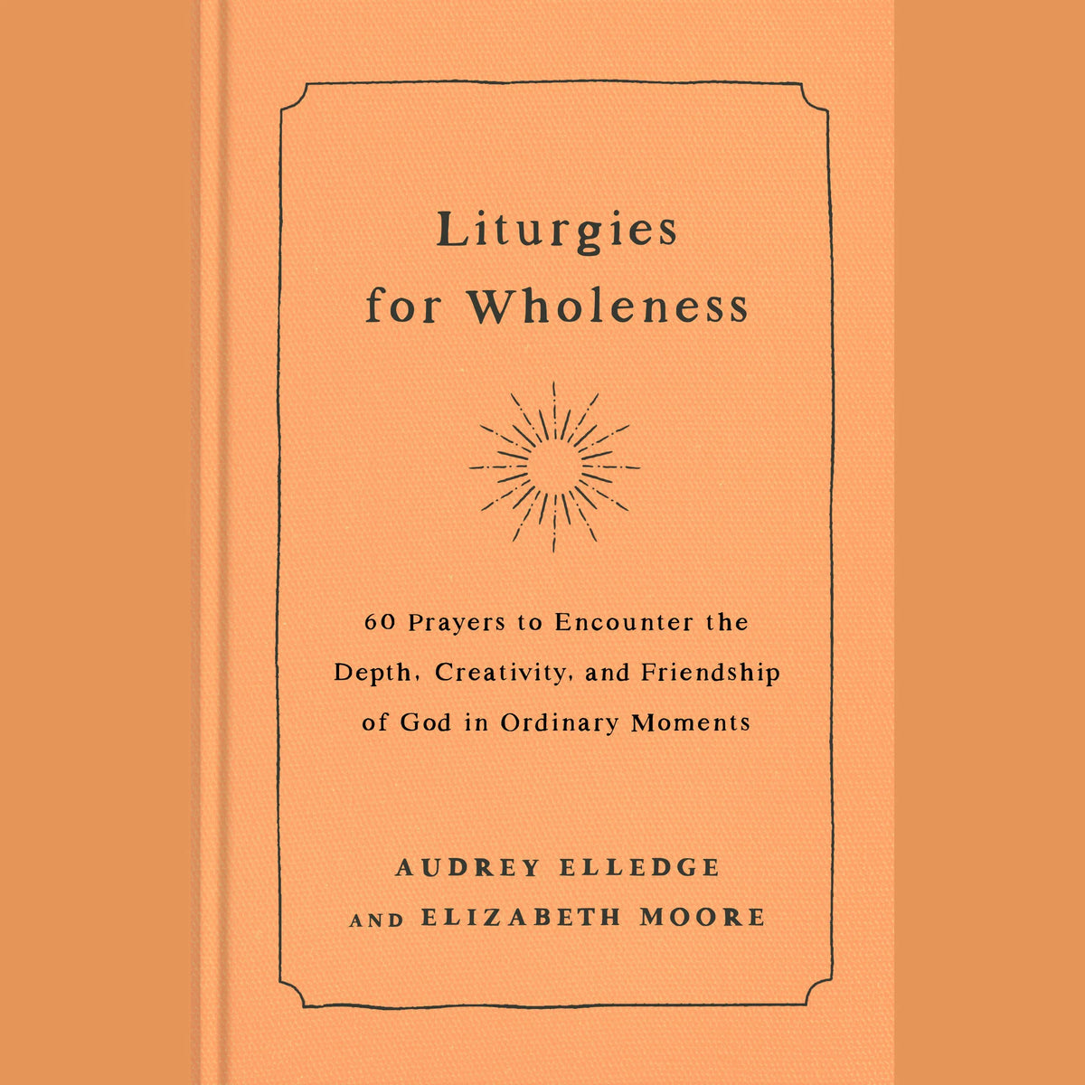 Liturgies for Wholeness