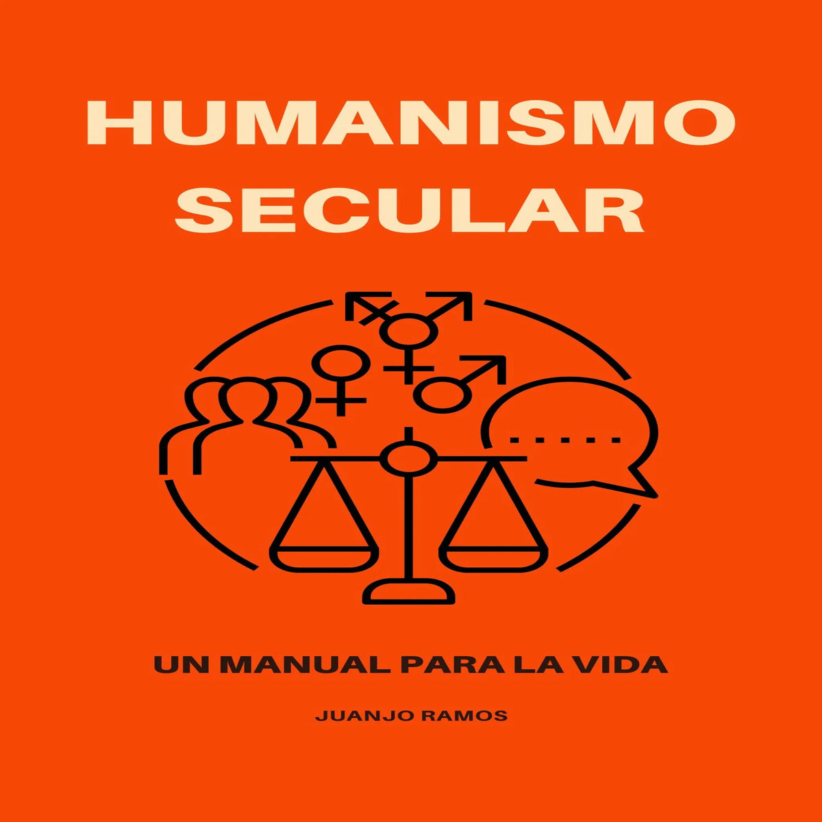 Humanismo secular: un manual para la vida