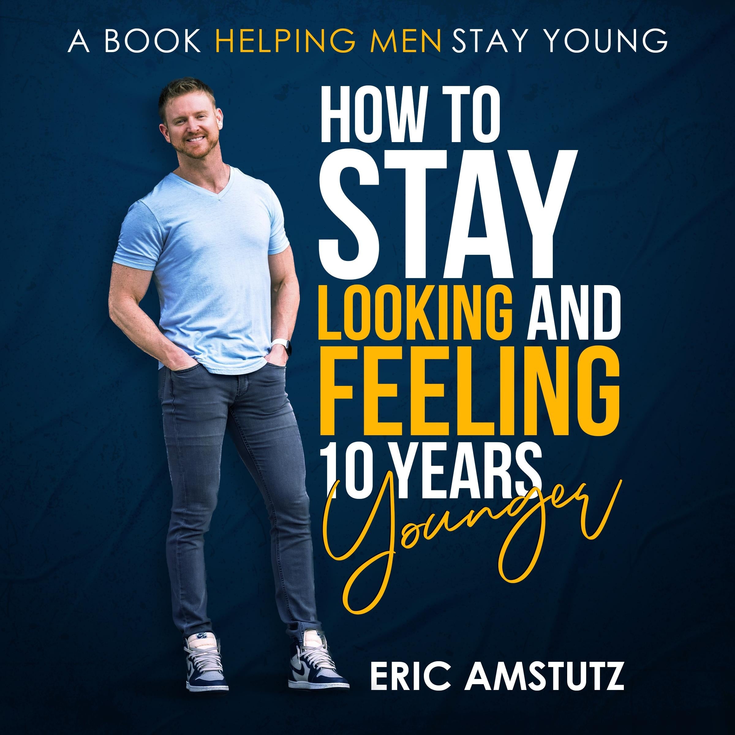 How to stay looking and feeling 10 years younger