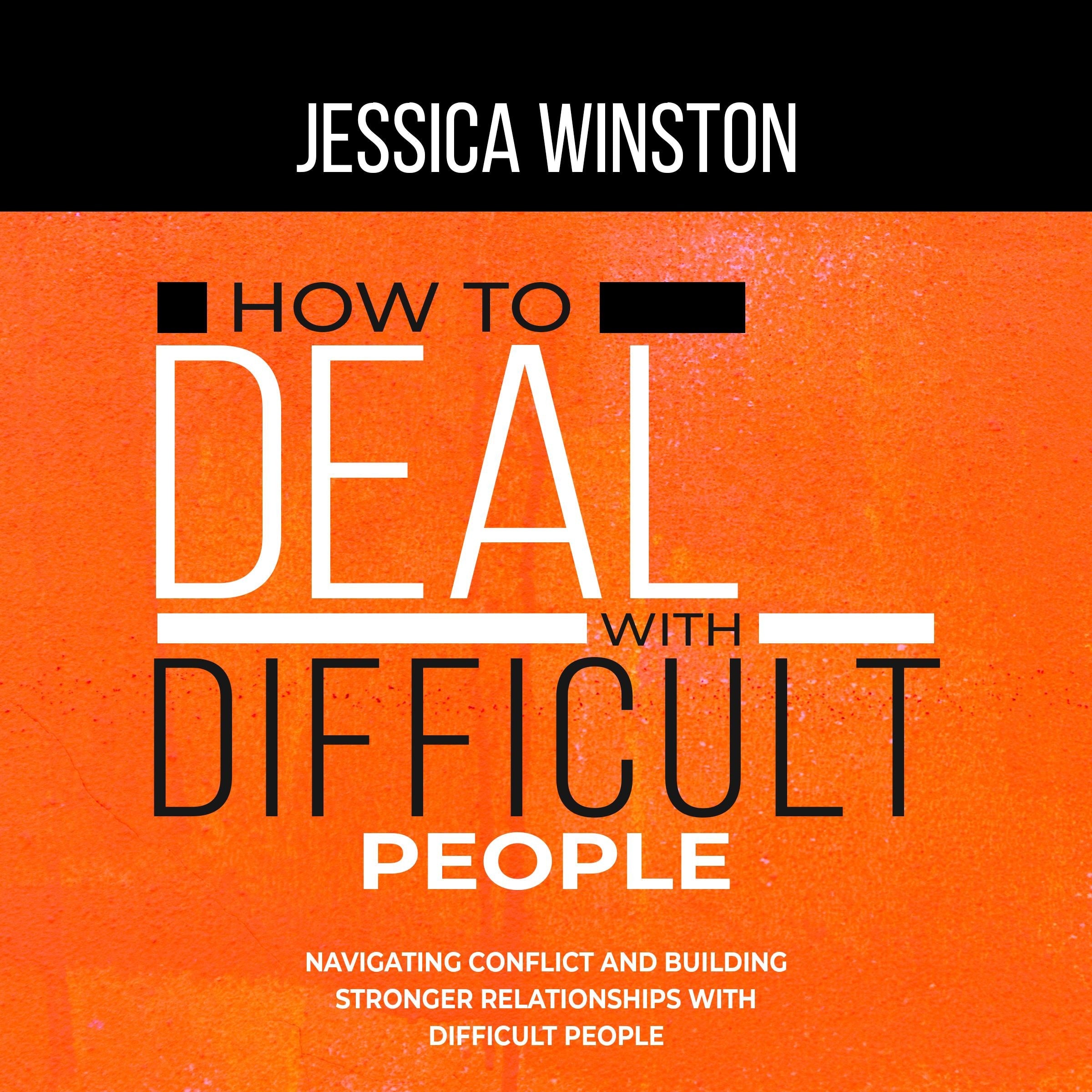 HOW TO DEAL WITH DIFFICULT PEOPLE