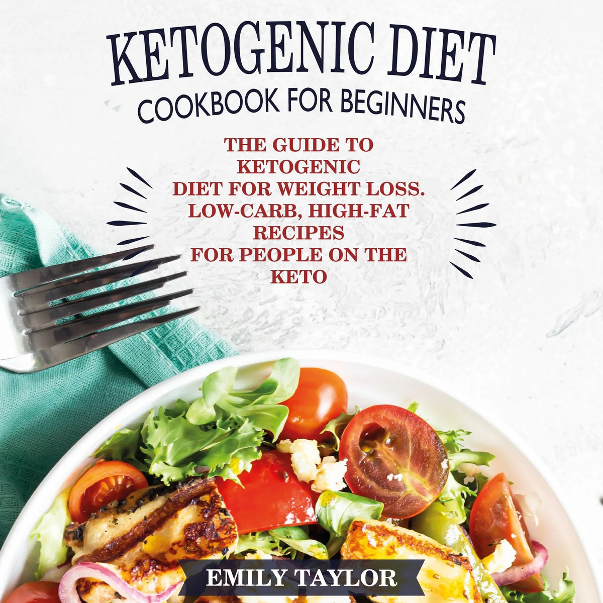 Ketogenic Diet Cookbook for Beginners