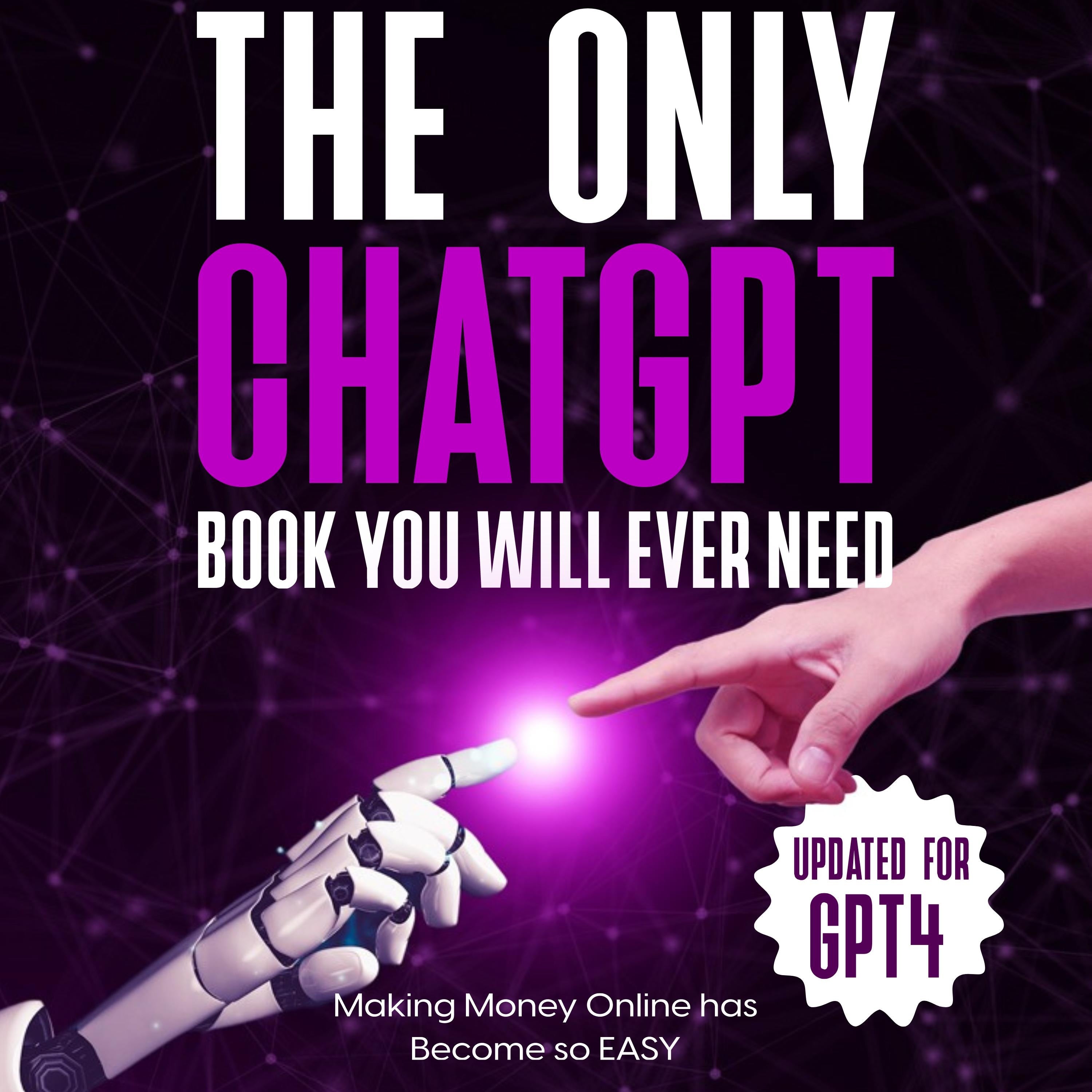 The Only ChatGPT Book You Will Ever Need (Updated for GPT4)