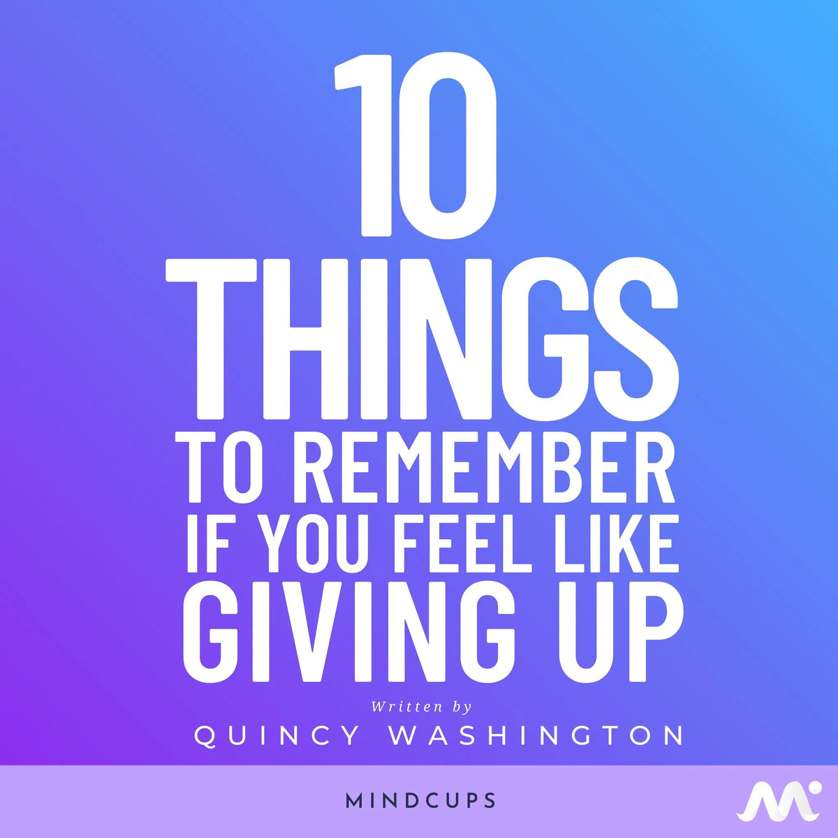10 Things To Remember If You Feel Like Giving Up