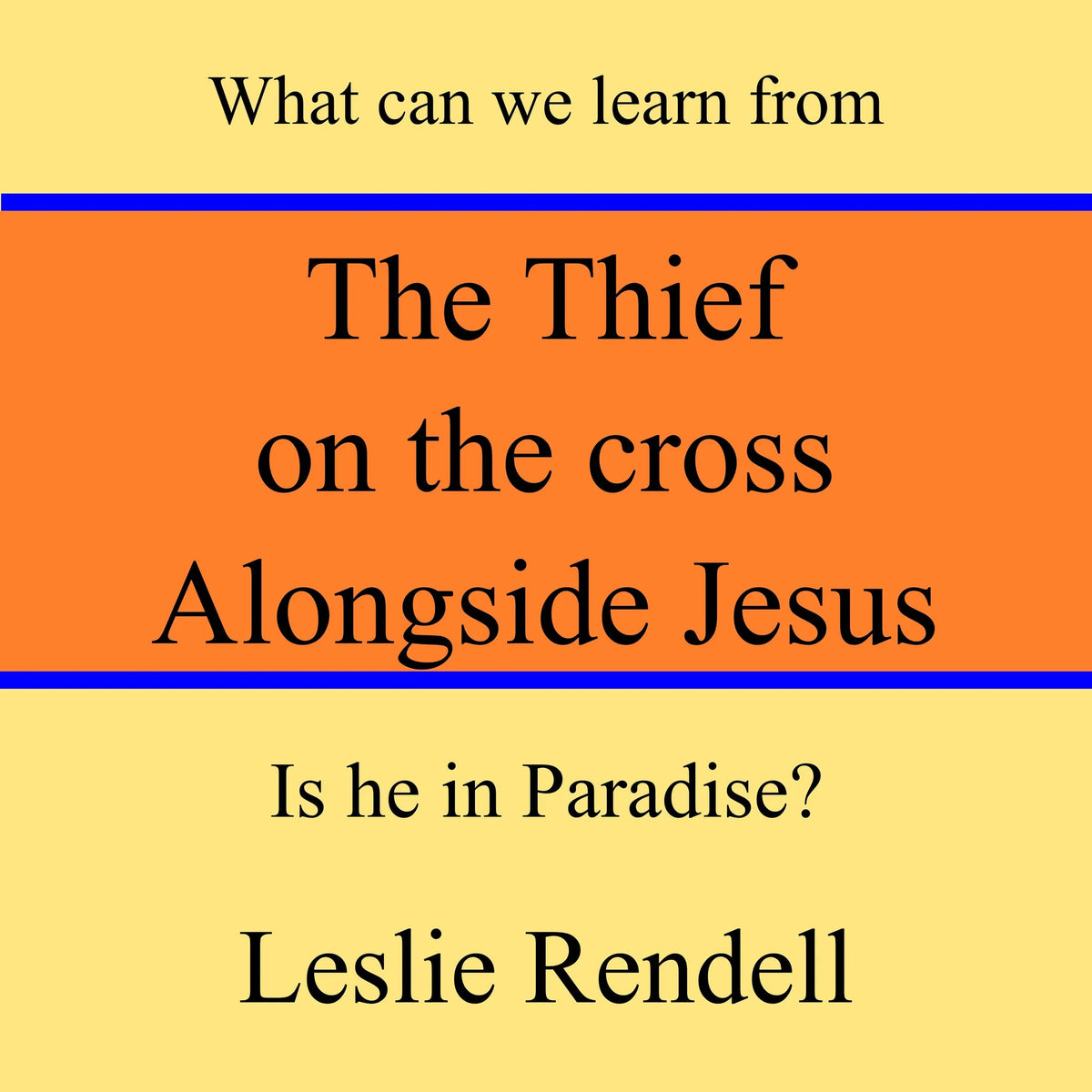 The Thief on the Cross Alongside Jesus