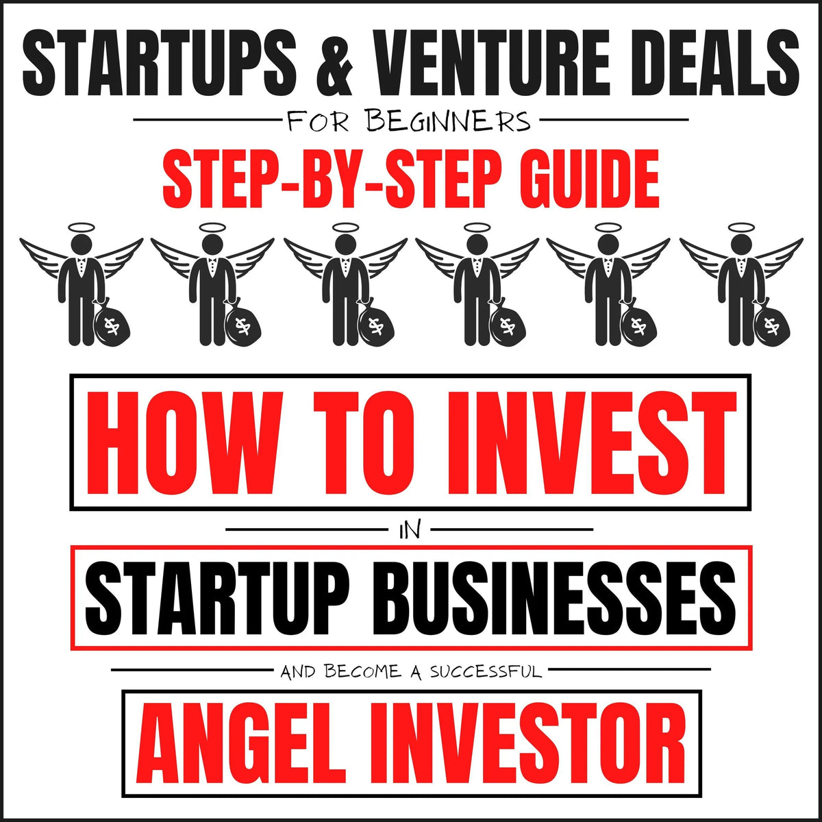 Startups & Venture Deals For Beginners: Step-By-Step Guide