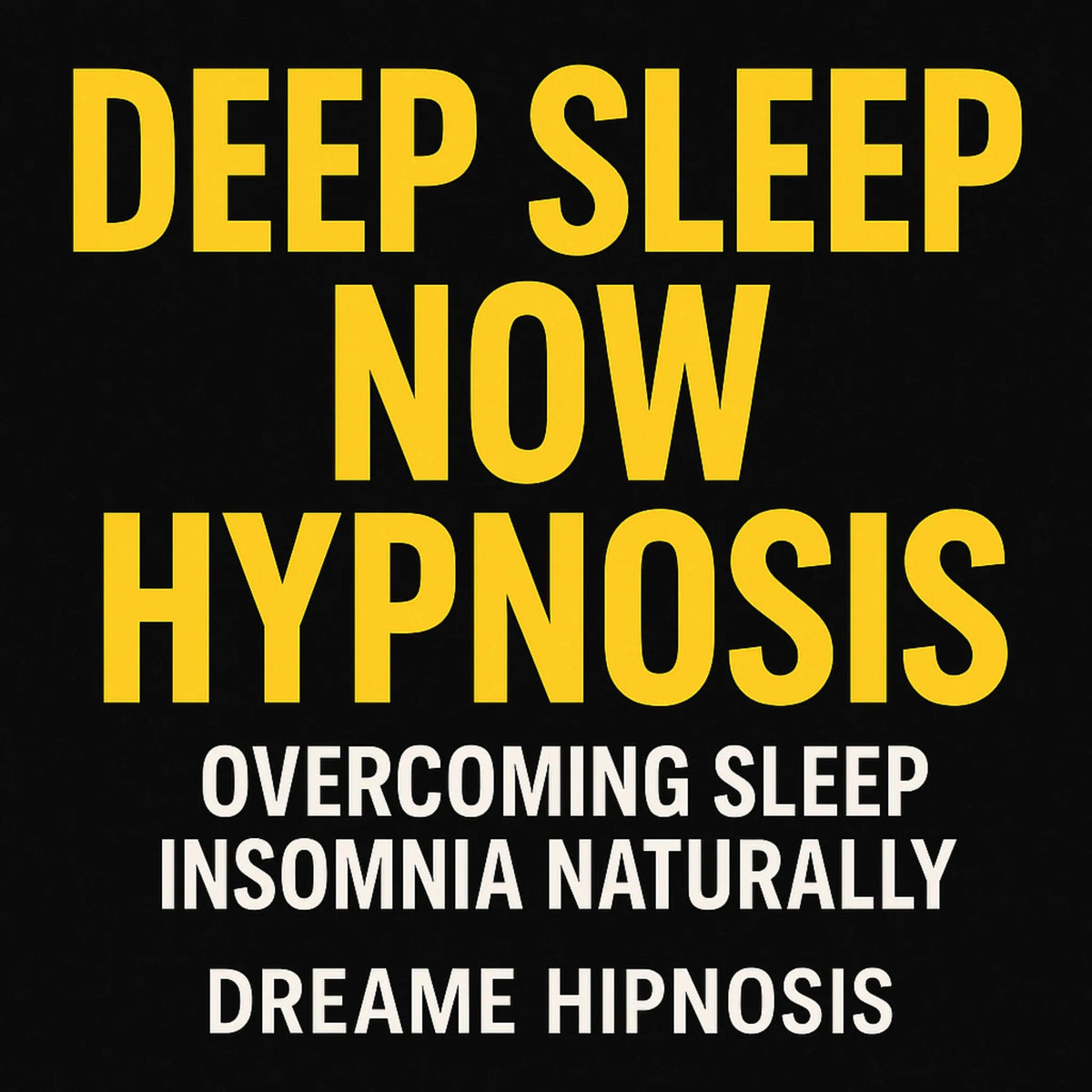Deep Sleep Now Hypnosis