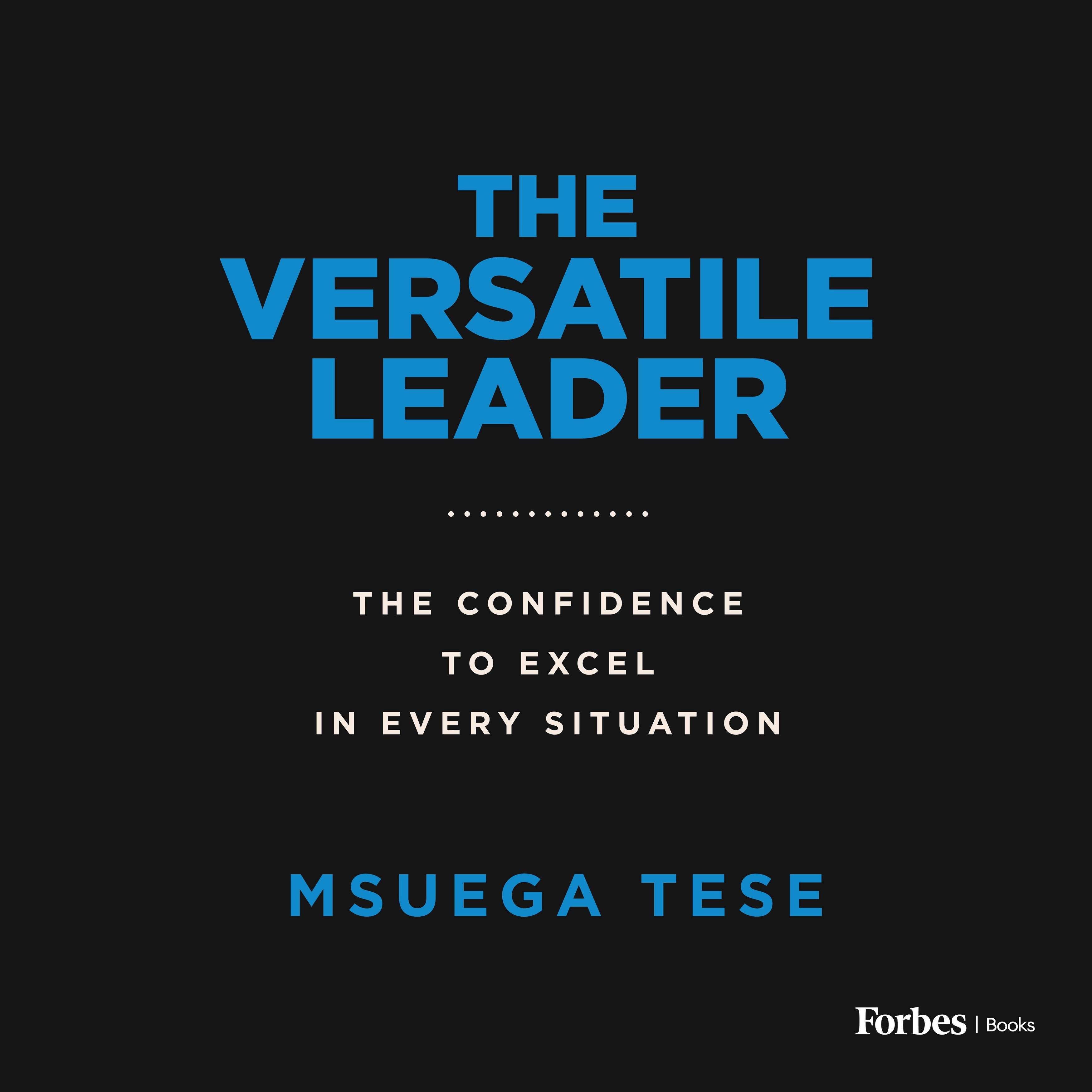 The Versatile Leader