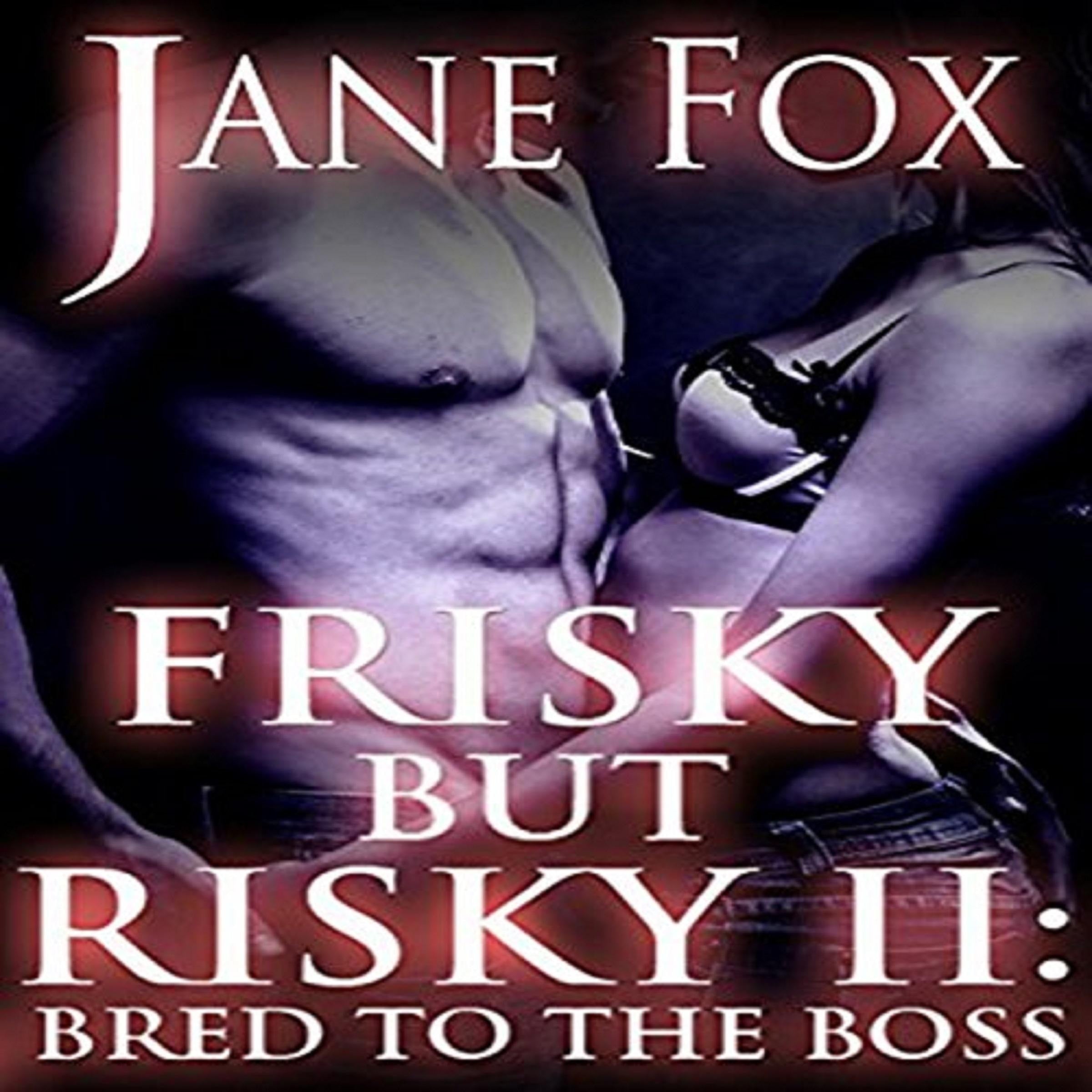 Frisky but Risky II