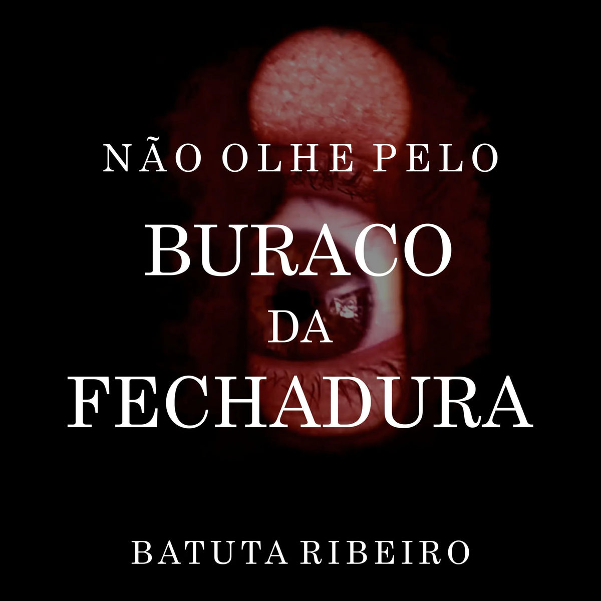 Não Olhe Pelo Buraco da Fechadura