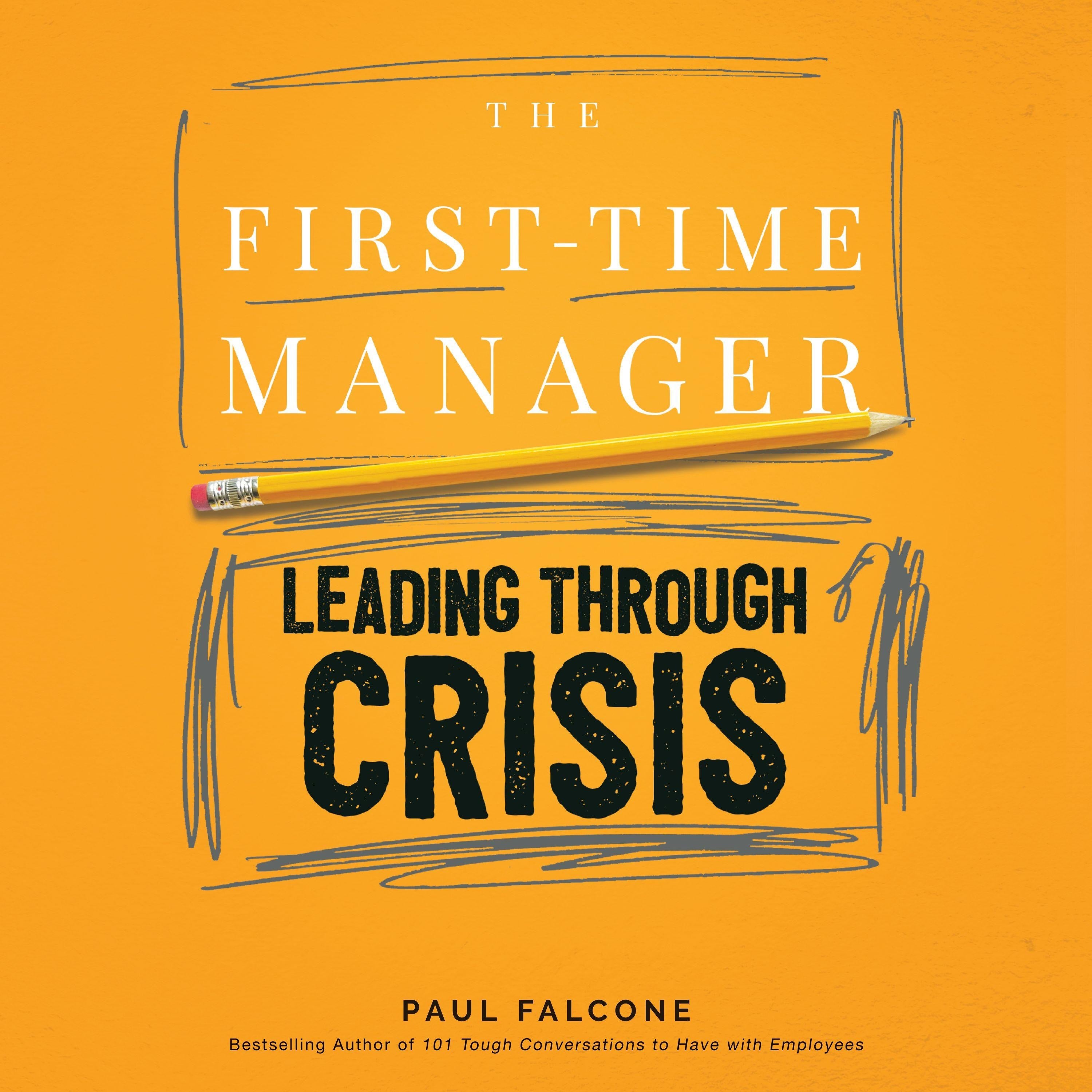 The First-Time Manager: Leading Through Crisis