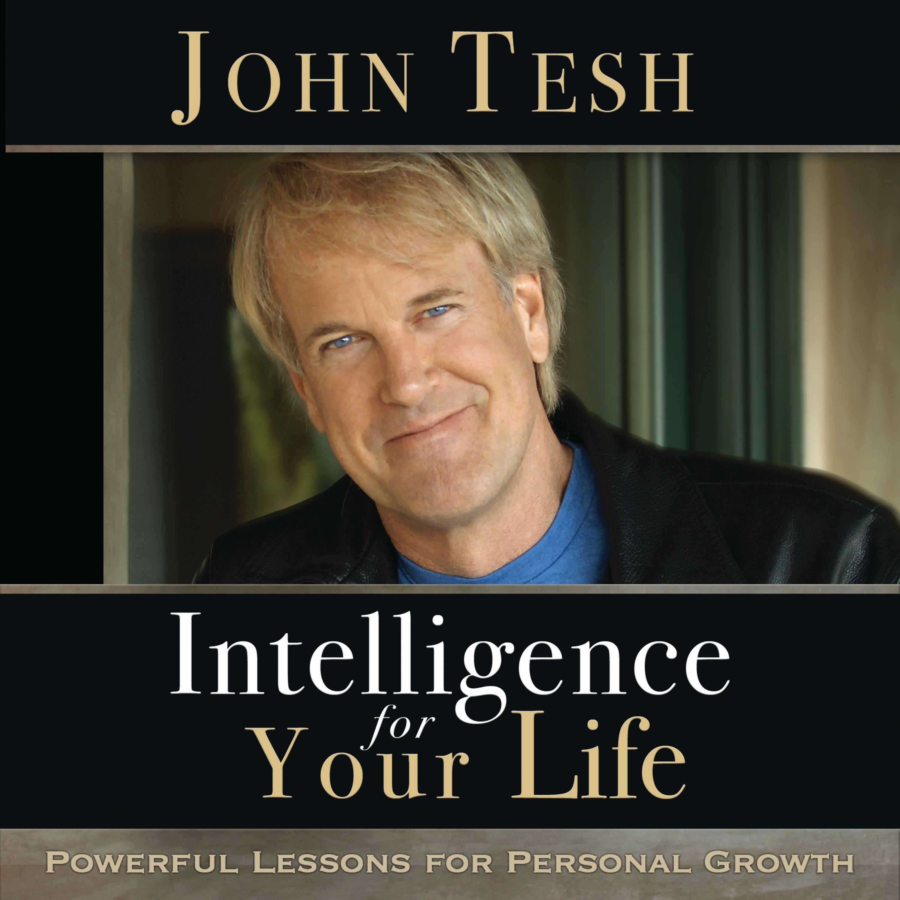 Intelligence for Your Life