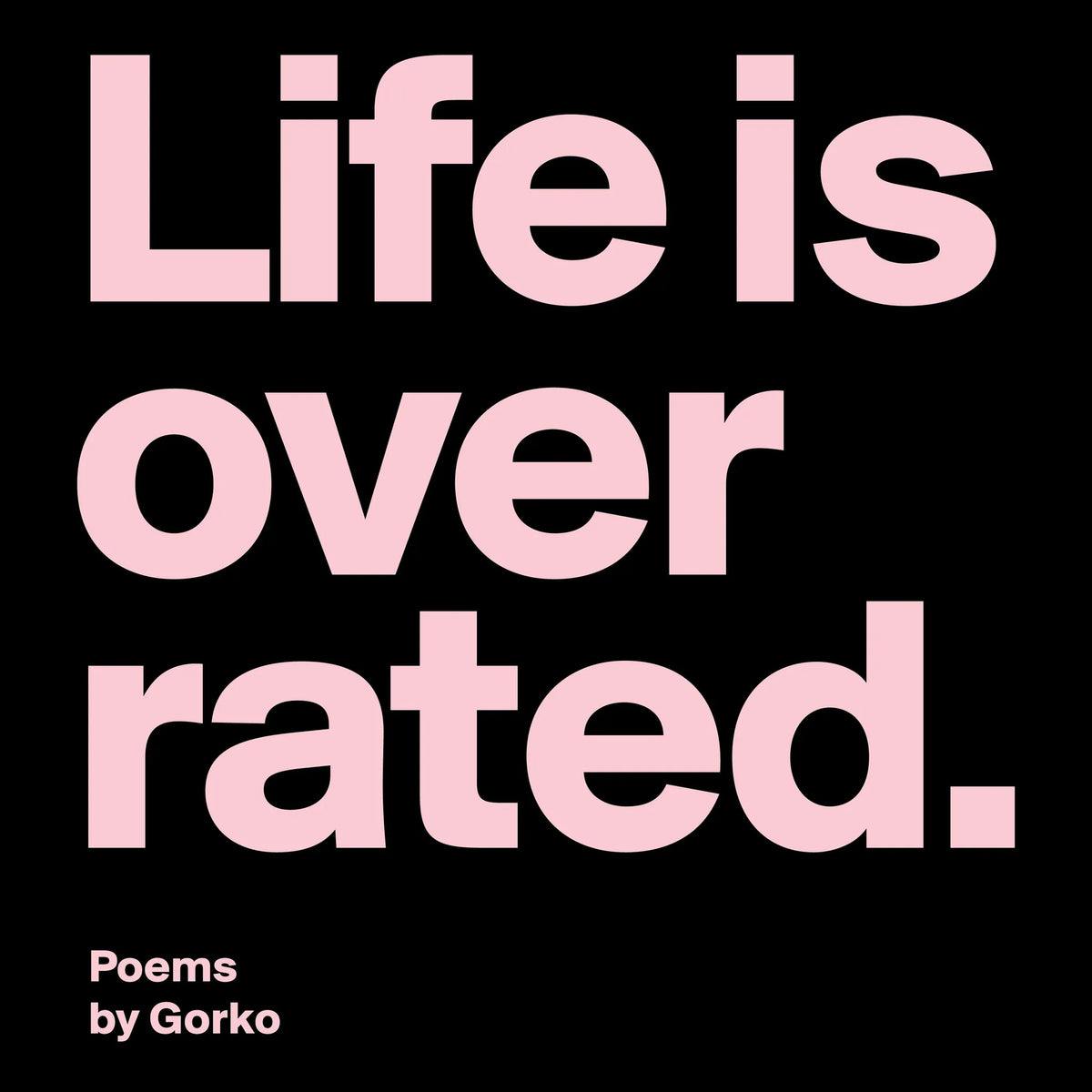 Live is Overrated