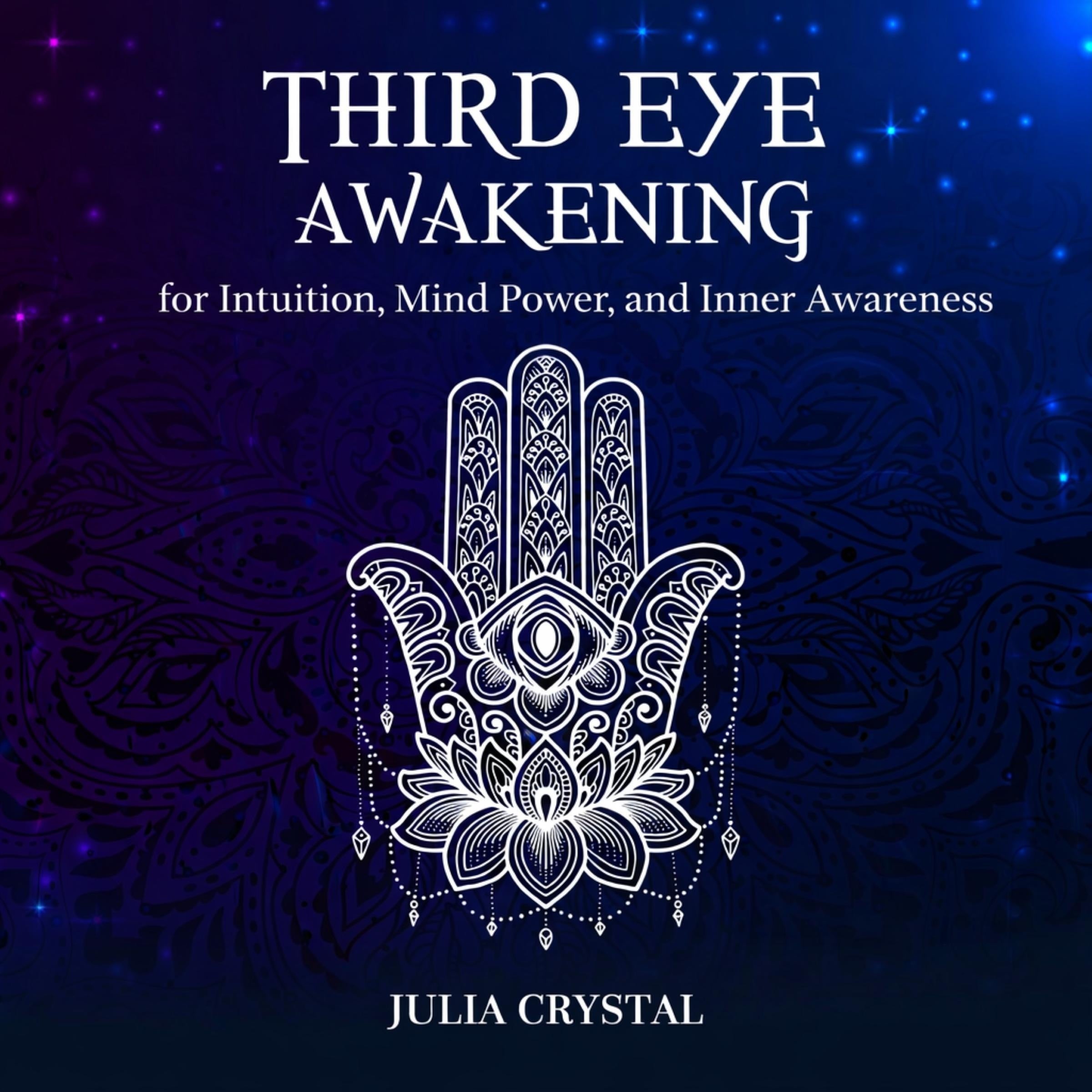 Third Eye Awakening for Intuition, Mind Power, and Inner Awareness