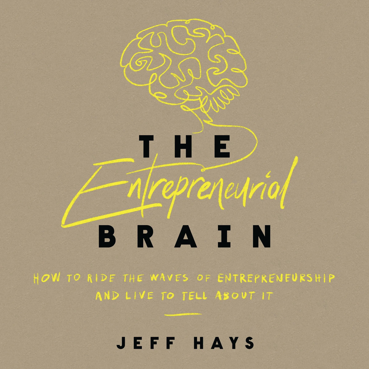 The Entrepreneurial Brain