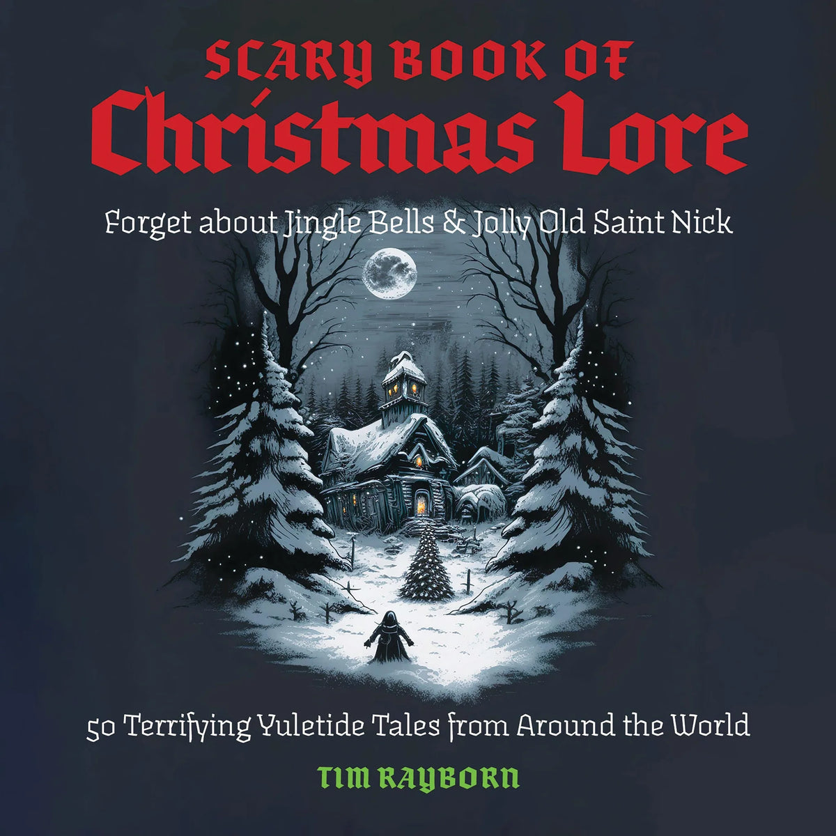 The Scary Book of Christmas Lore