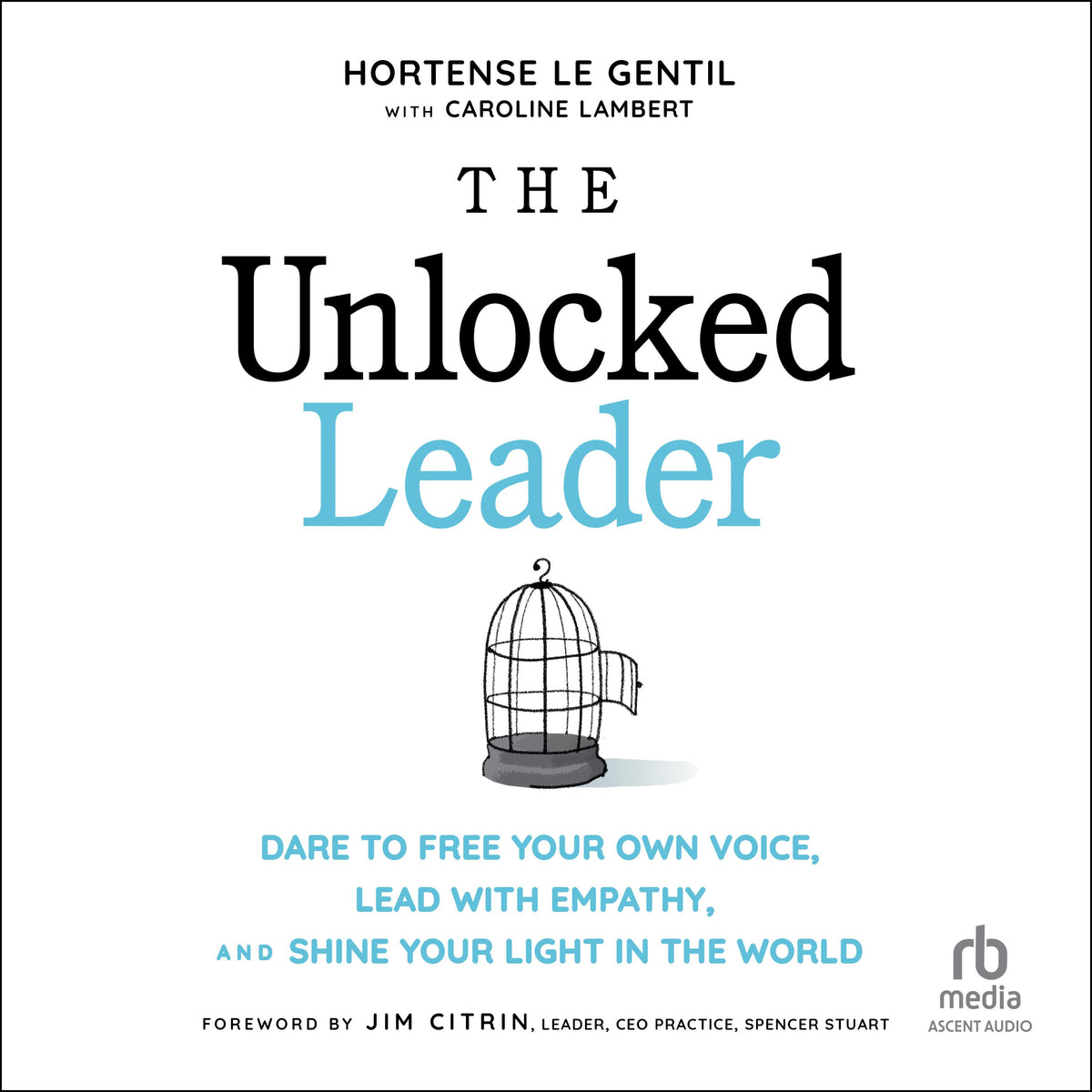 The Unlocked Leader