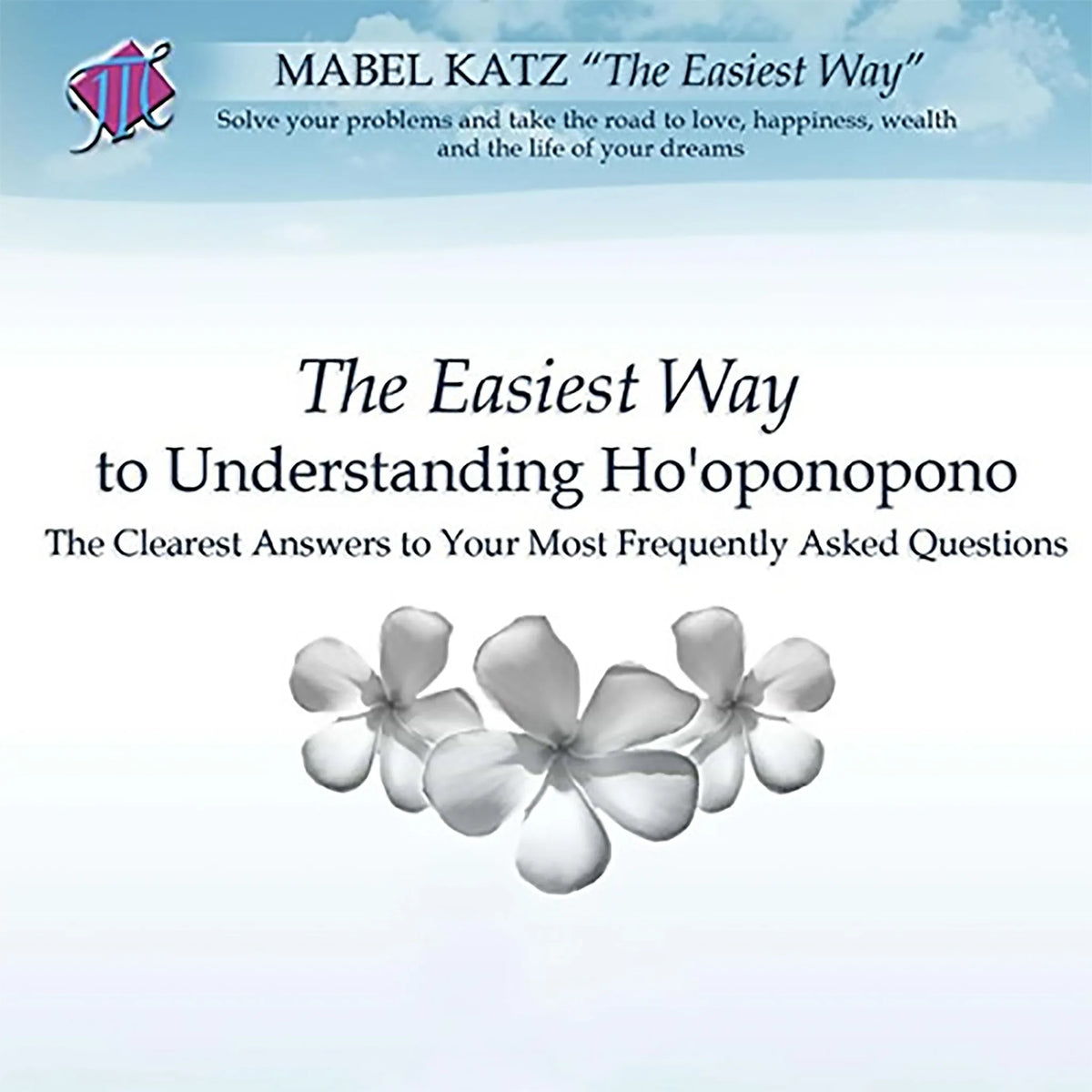 The Easiest Way to Understanding Ho'oponopono