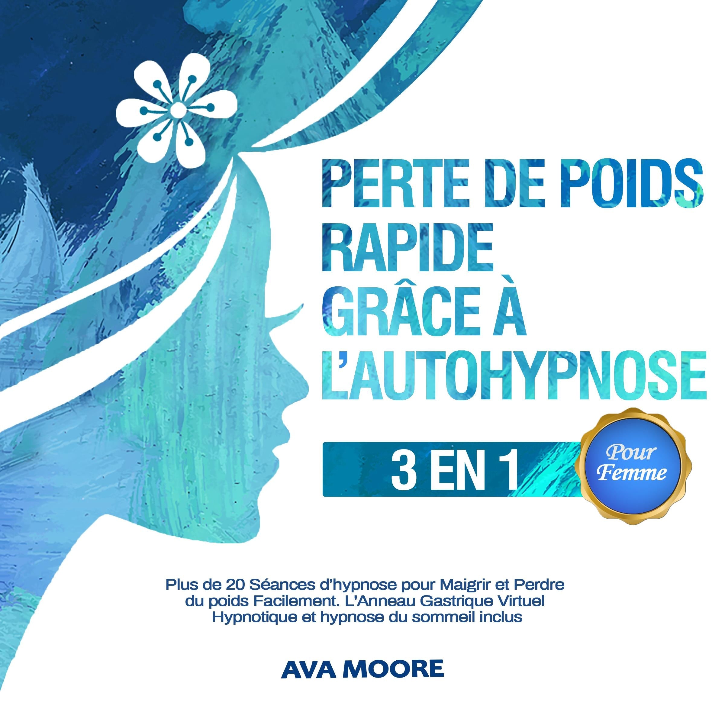 Perte de poids rapide grâce à l'autohypnose - 3 en 1