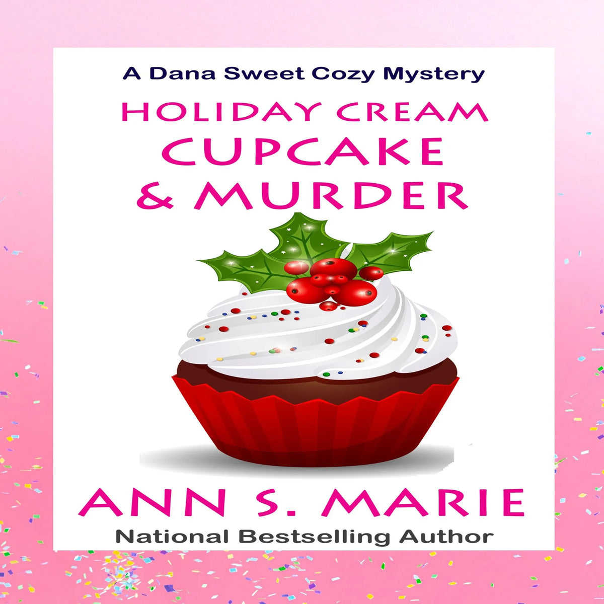 Holiday Cream Cupcake and Murder (A Dana Sweet Cozy Mystery Book 5)