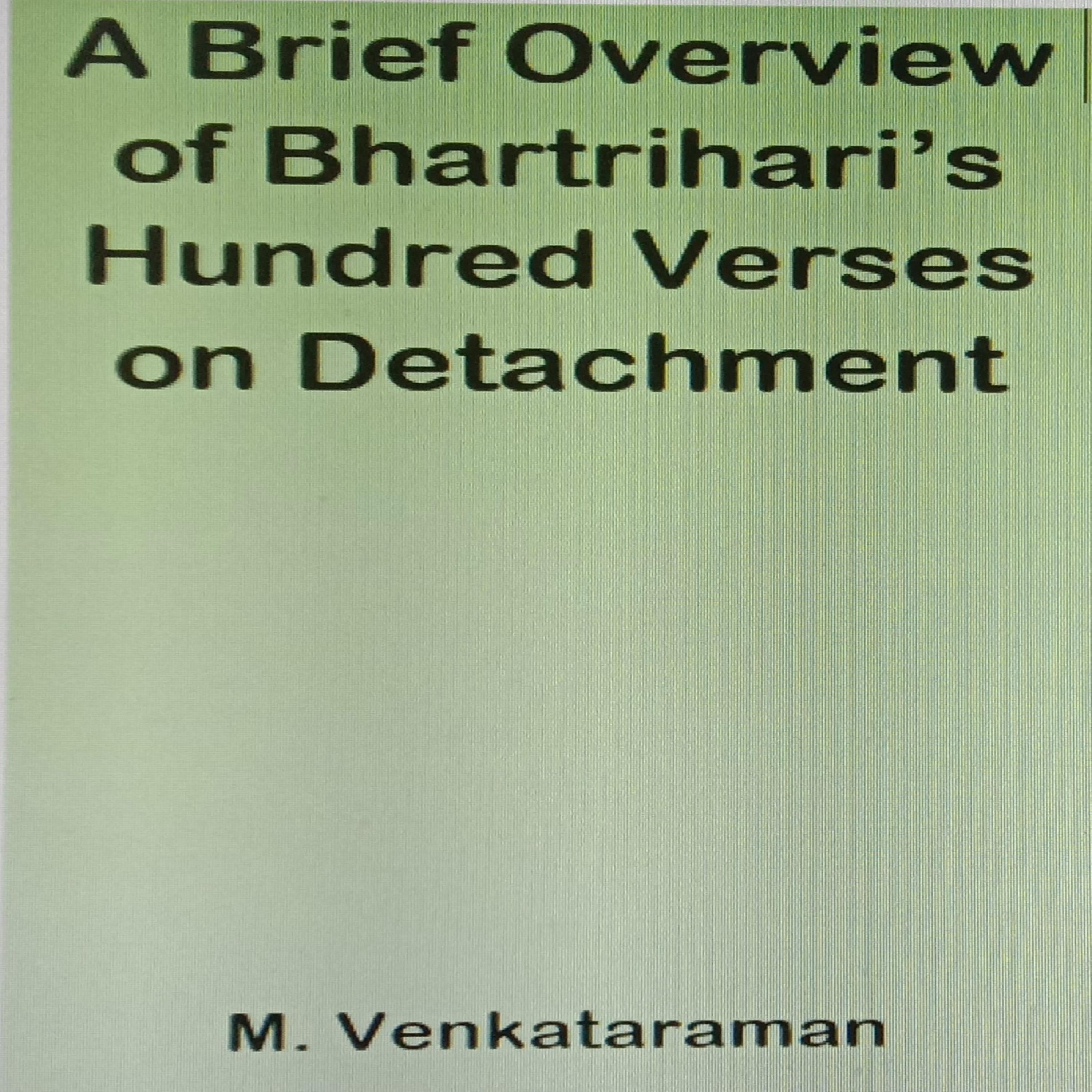 A Brief Overview of Bhartrihari's Hundred Verses on Detachment