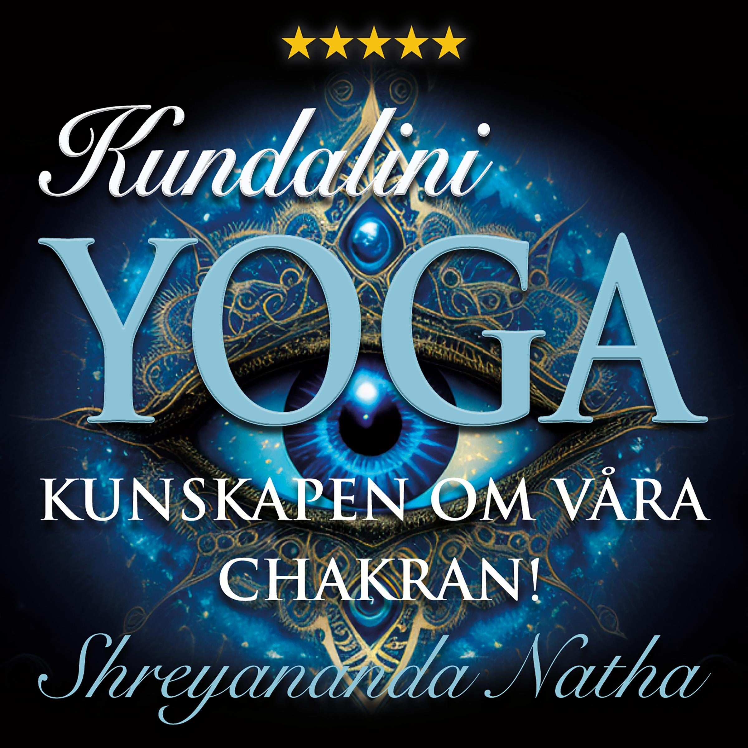 Kundalini yoga - kunskapen om våra chakran!