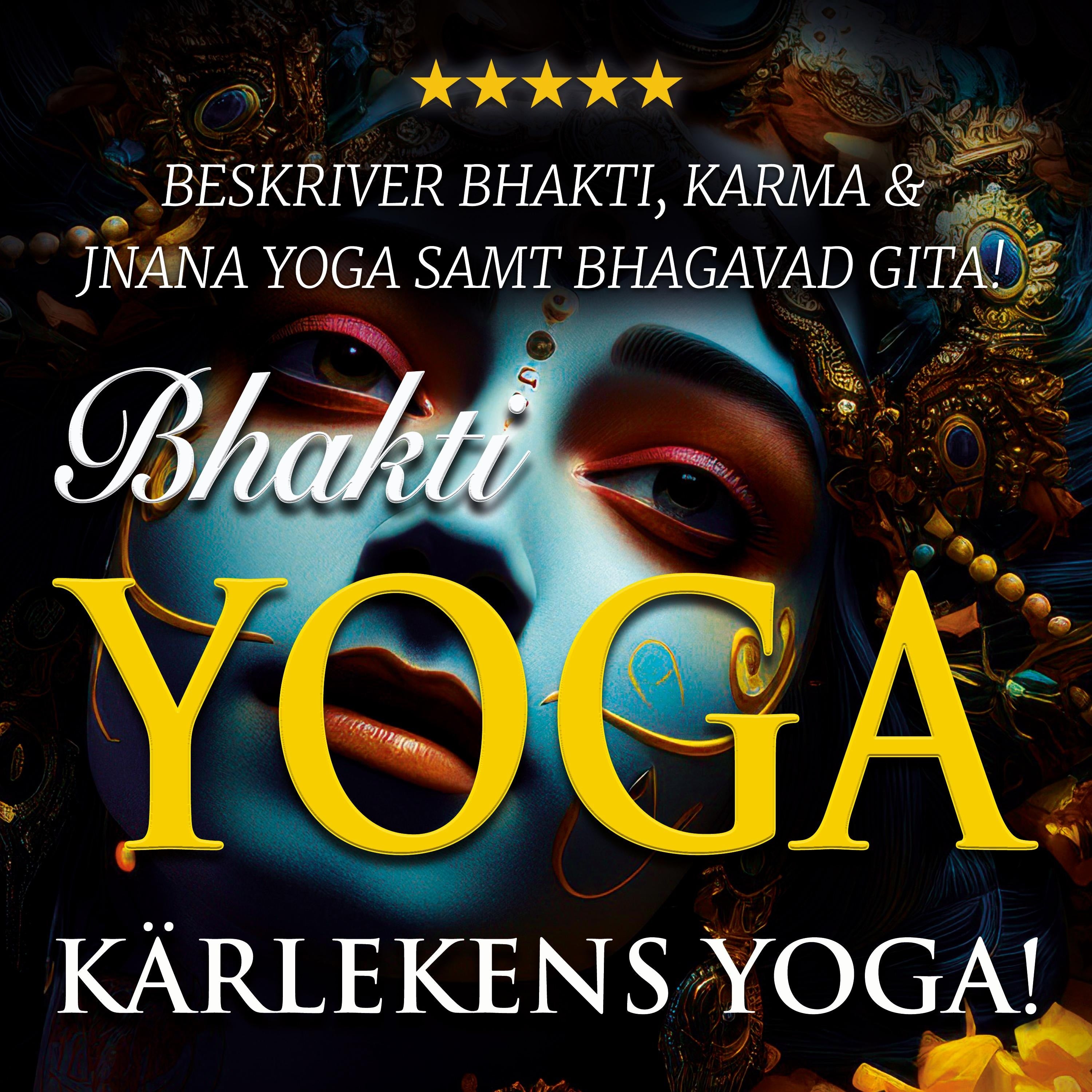 Bhakti yoga - kärlekens yoga!