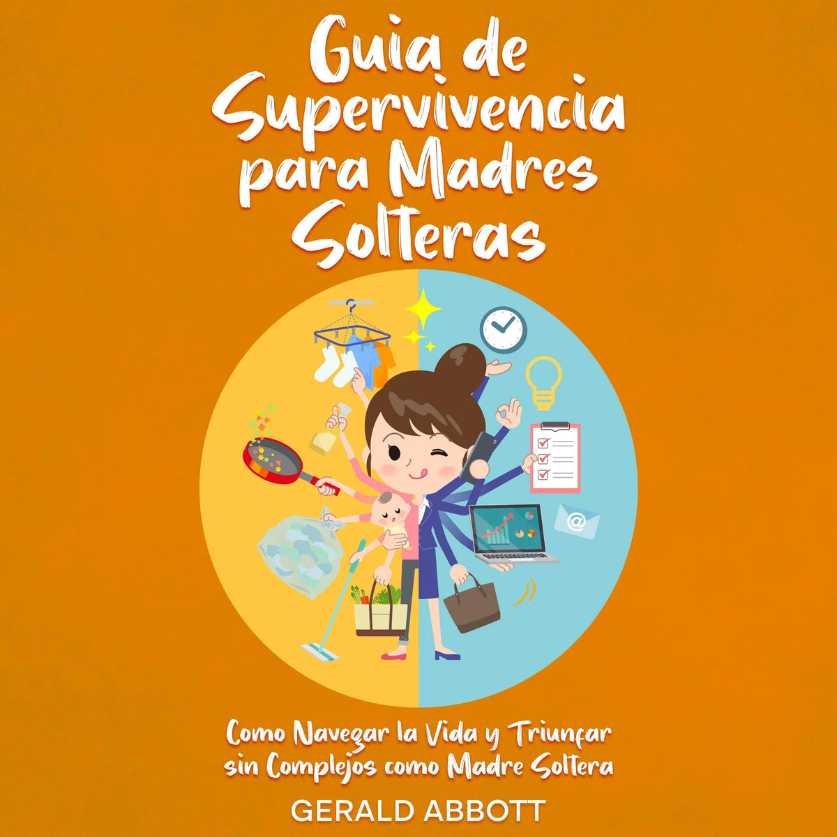 Guía de Supervivencia para Madres Solteras