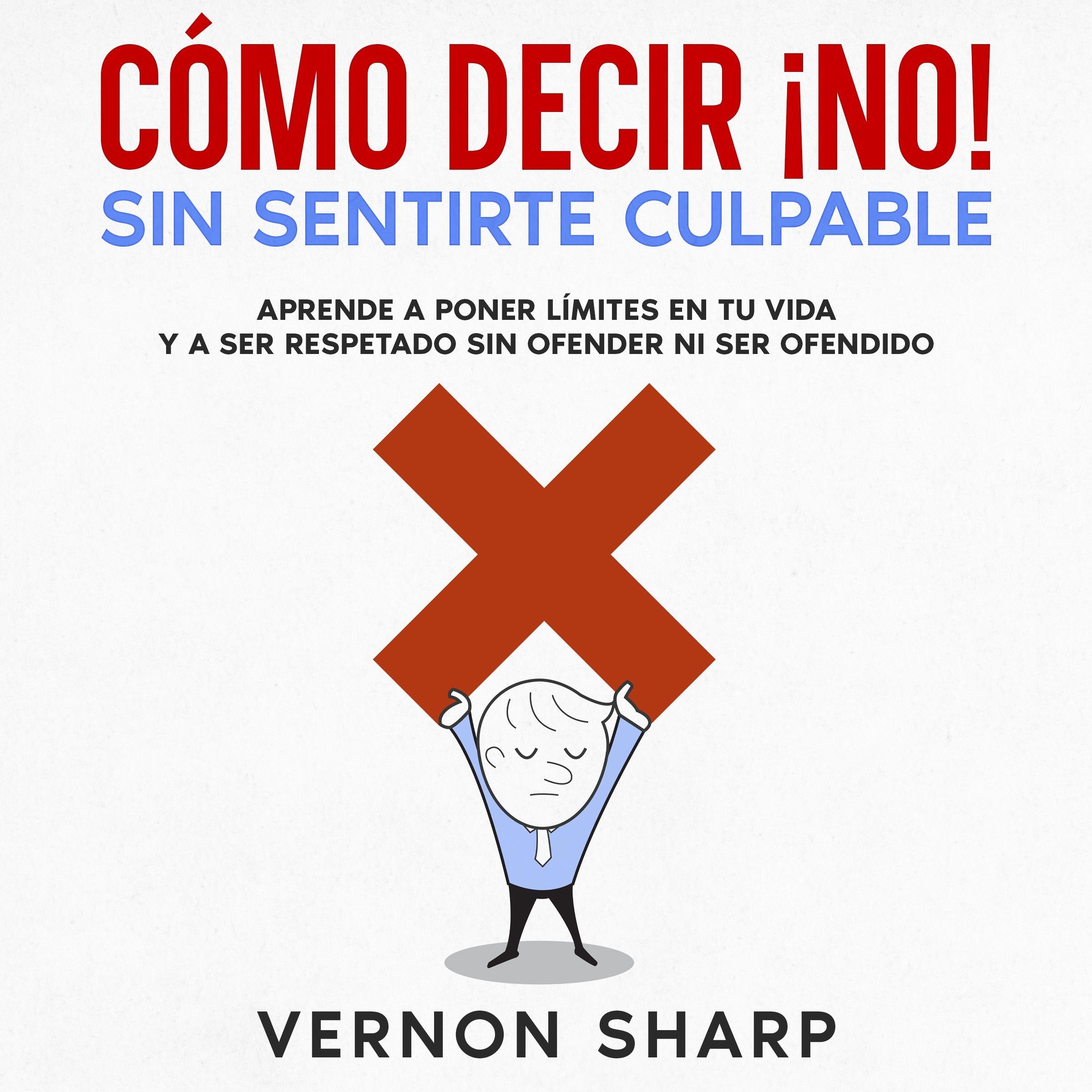Cómo Decir ¡No! Sin Sentirte Culpable