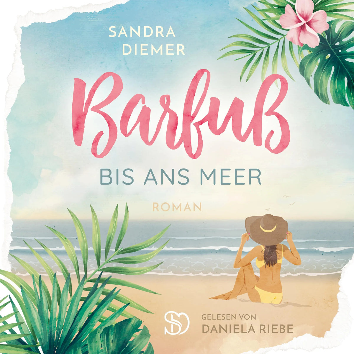 Barfuß bis ans Meer: Eine Geschichte übers Träume leben