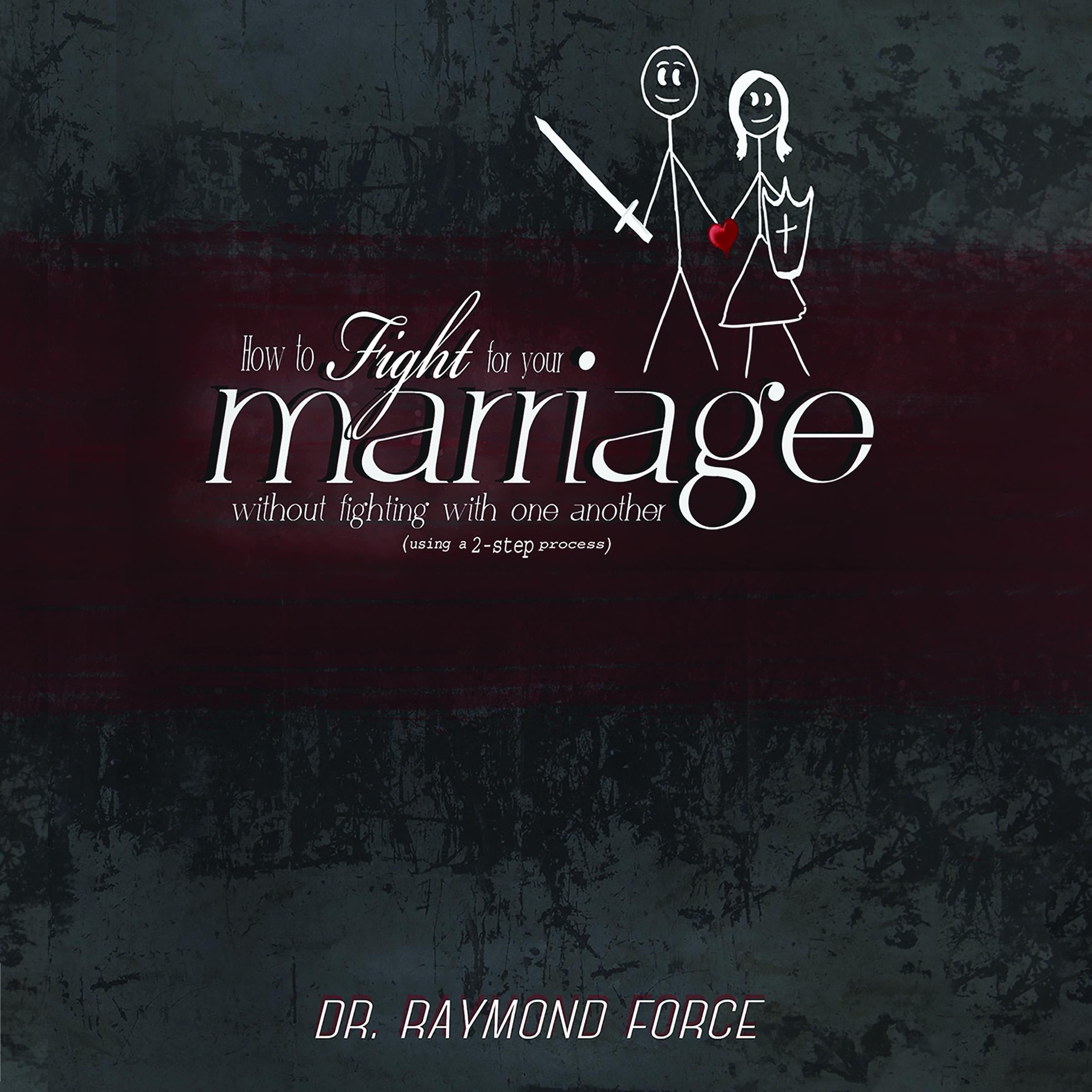 How to Fight for Your Marriage Without Fighting with One Another