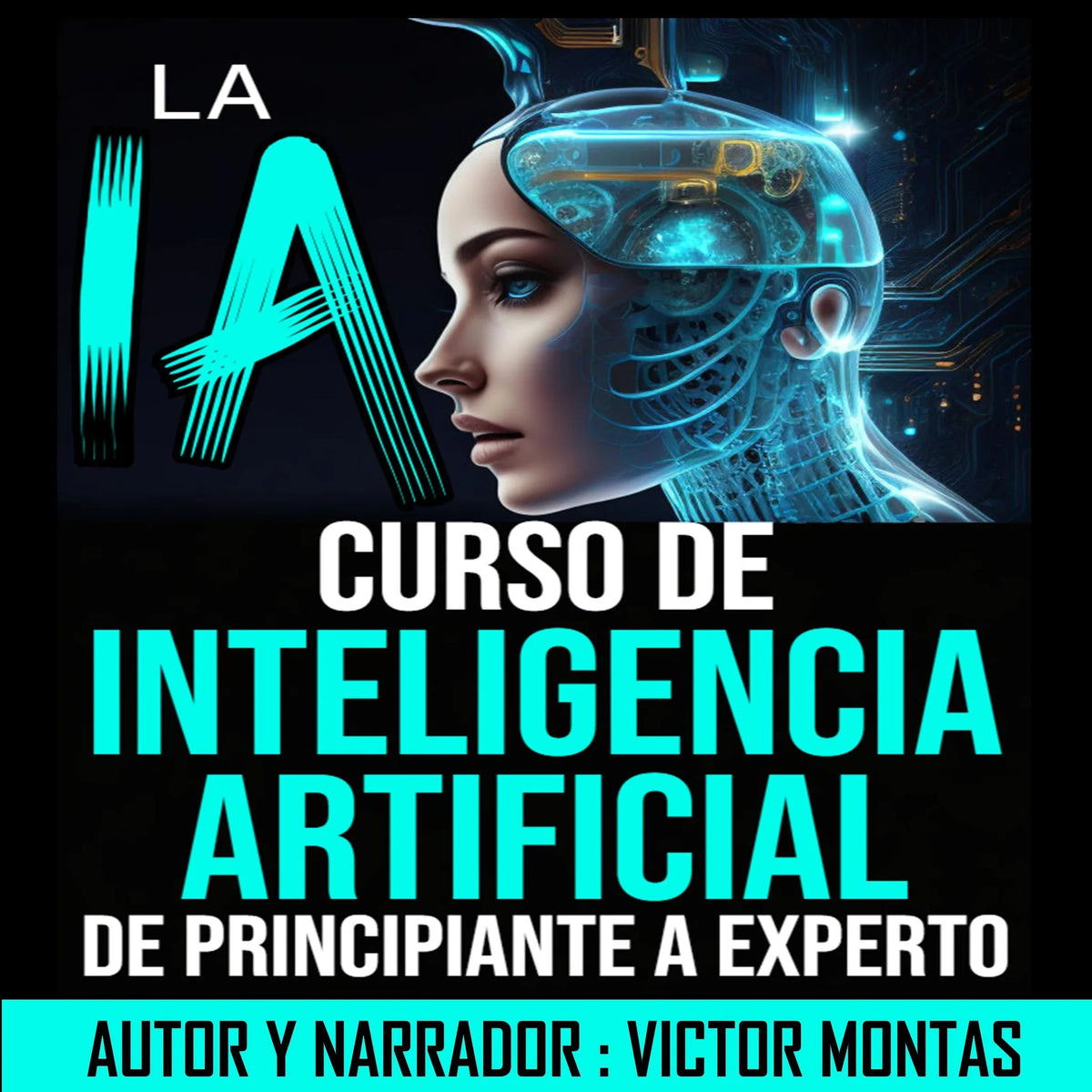 LA IA Curso de Inteligencia Artificial De Principiante a Experto