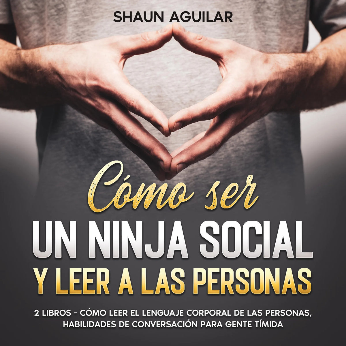 Cómo ser un Ninja Social y Leer a las Personas