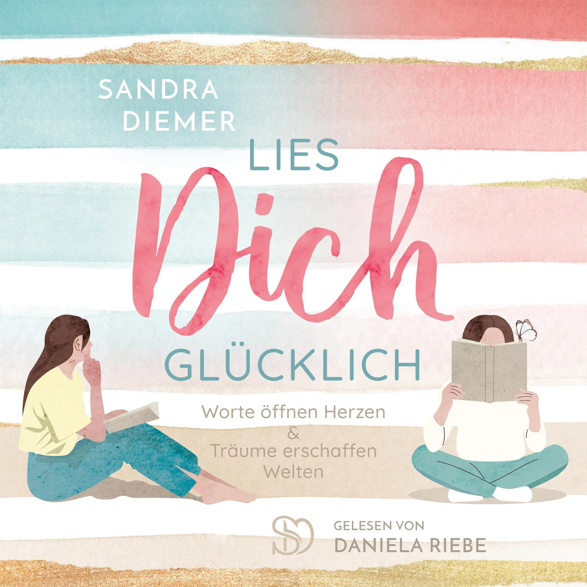 2 in 1 Lies Dich Glücklich: Worte öffnen Herzen und Träume erschaffen Welten