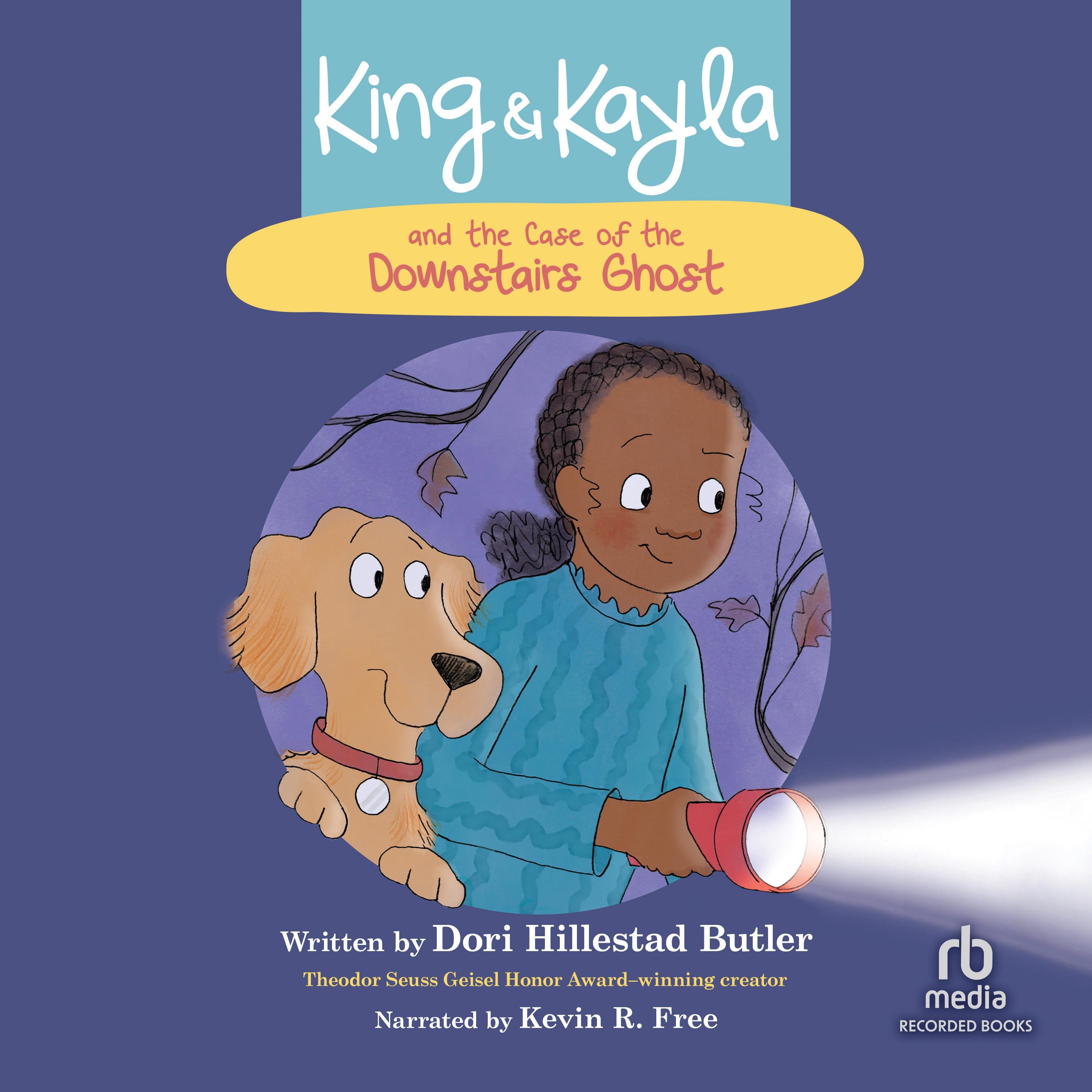 King &amp; Kayla and the Case of the Downstairs Ghost