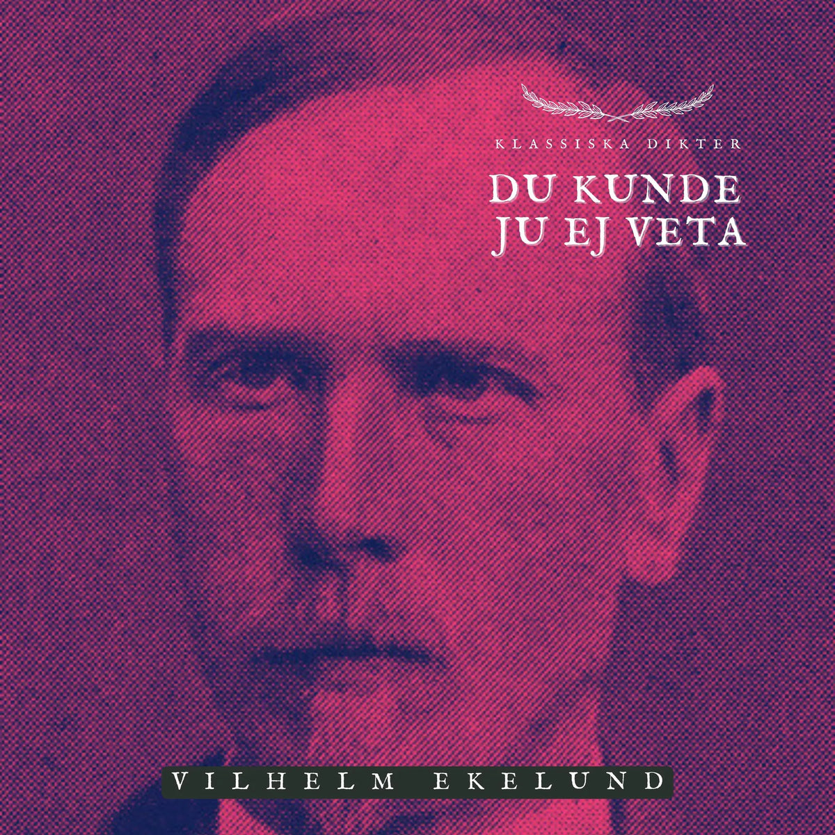 Du kunde ju ej veta