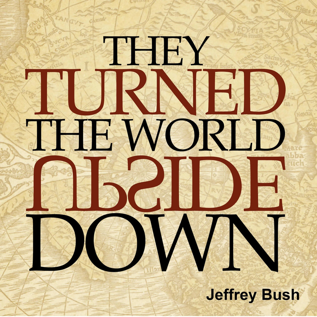 They Turned the World Upside Down
