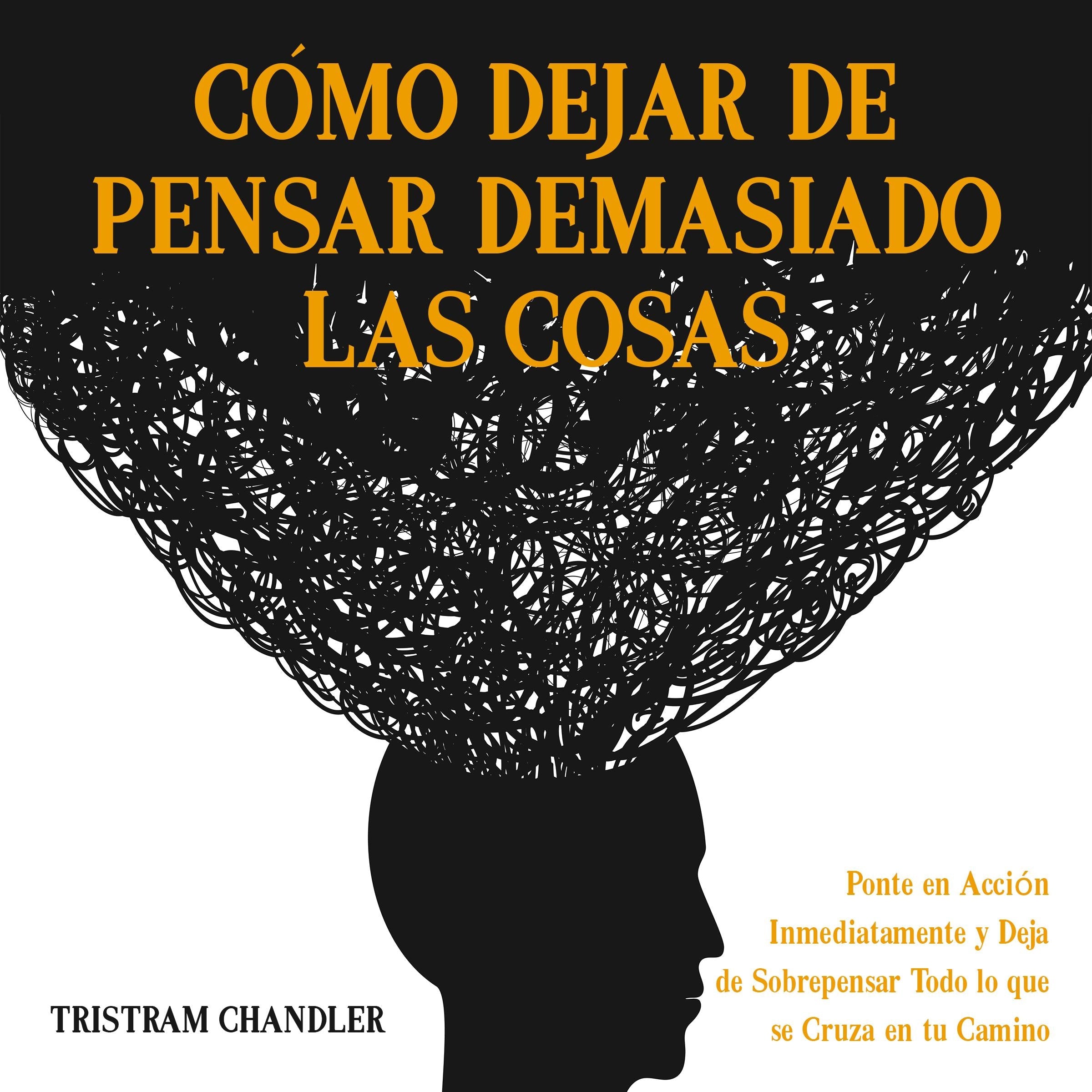Cómo Dejar de Pensar Demasiado las Cosas