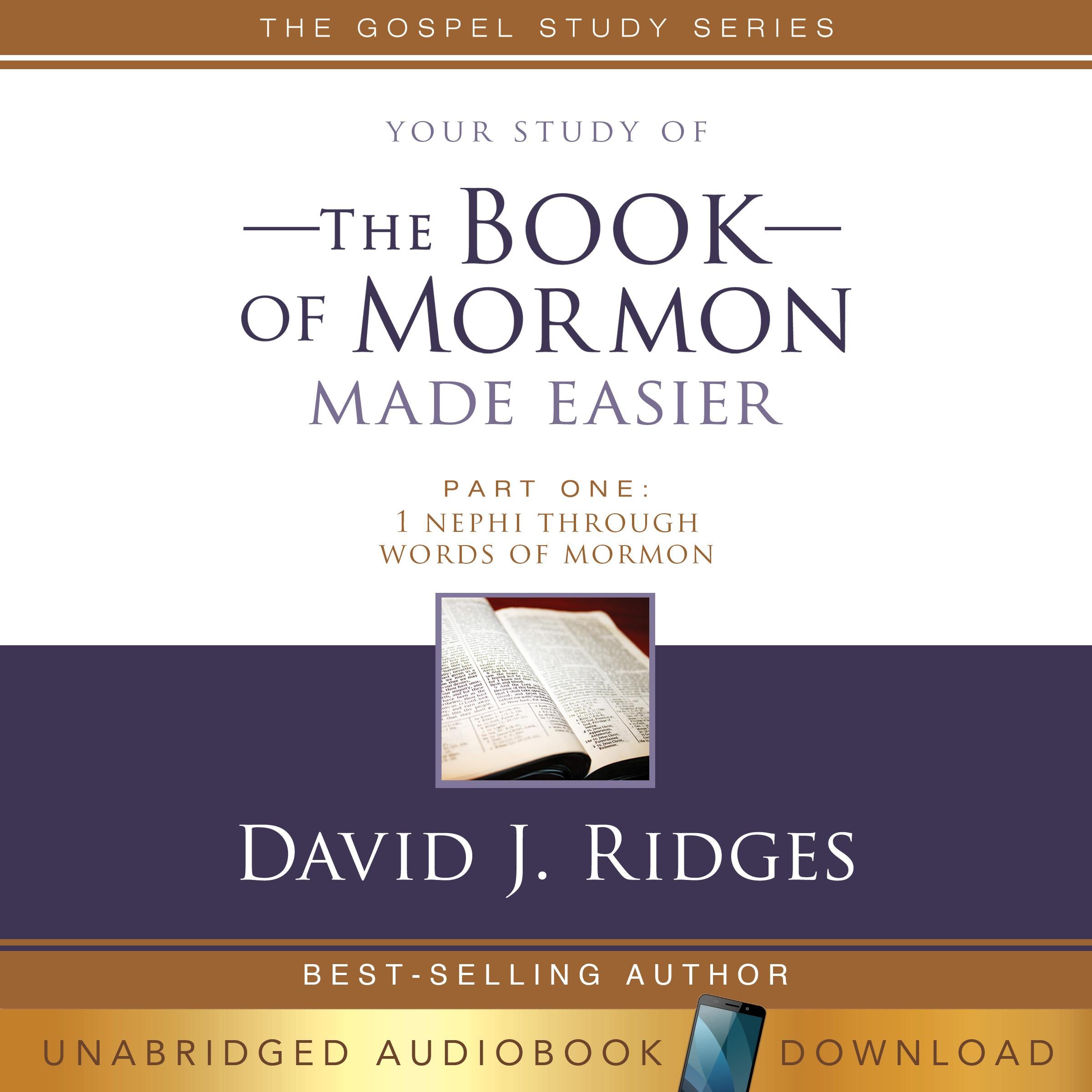Your Study of The Book of Mormon Made Easier, Part One: Nephi Through Words of Mormon