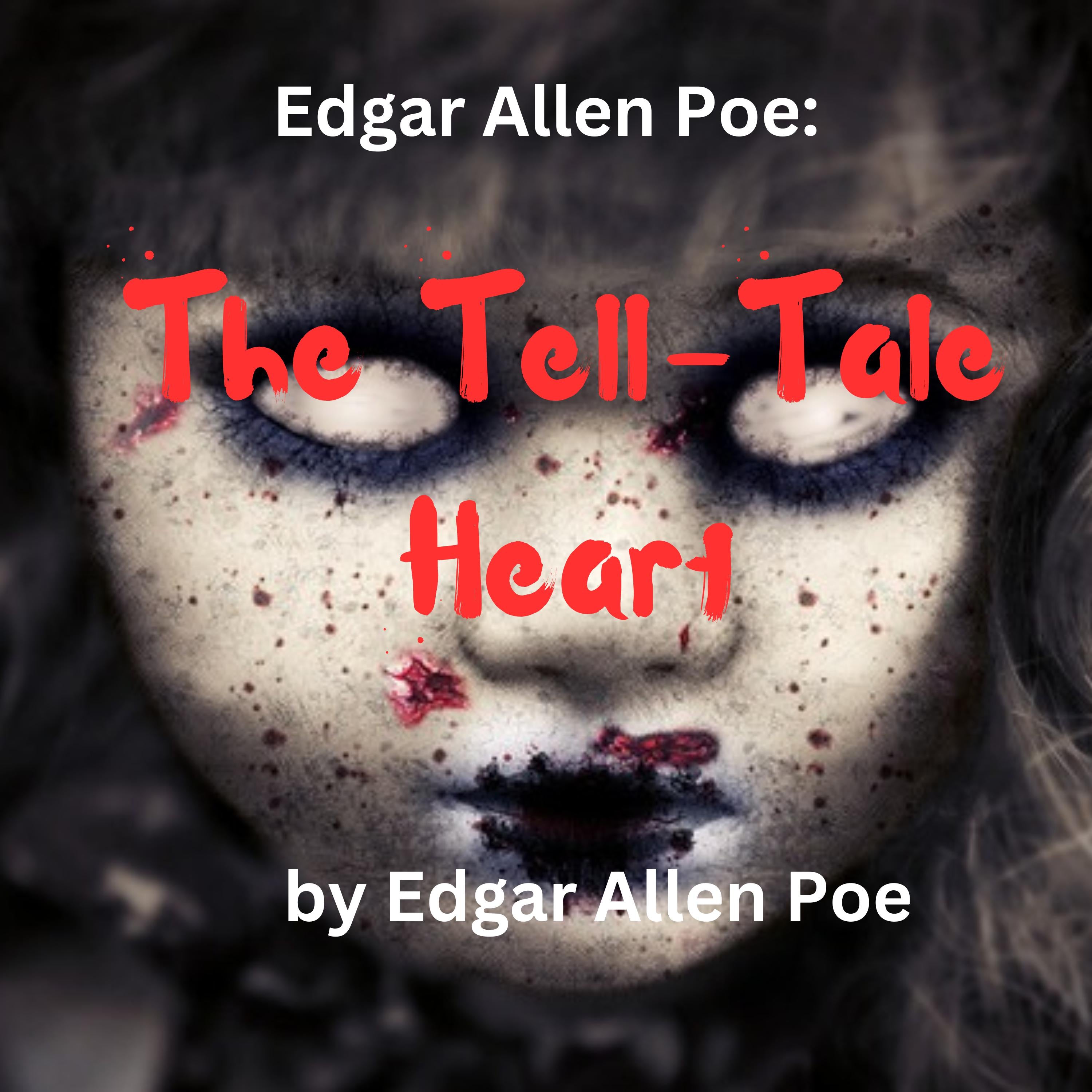 Edgar Allan Poe:  The Tell-Tale Heart
